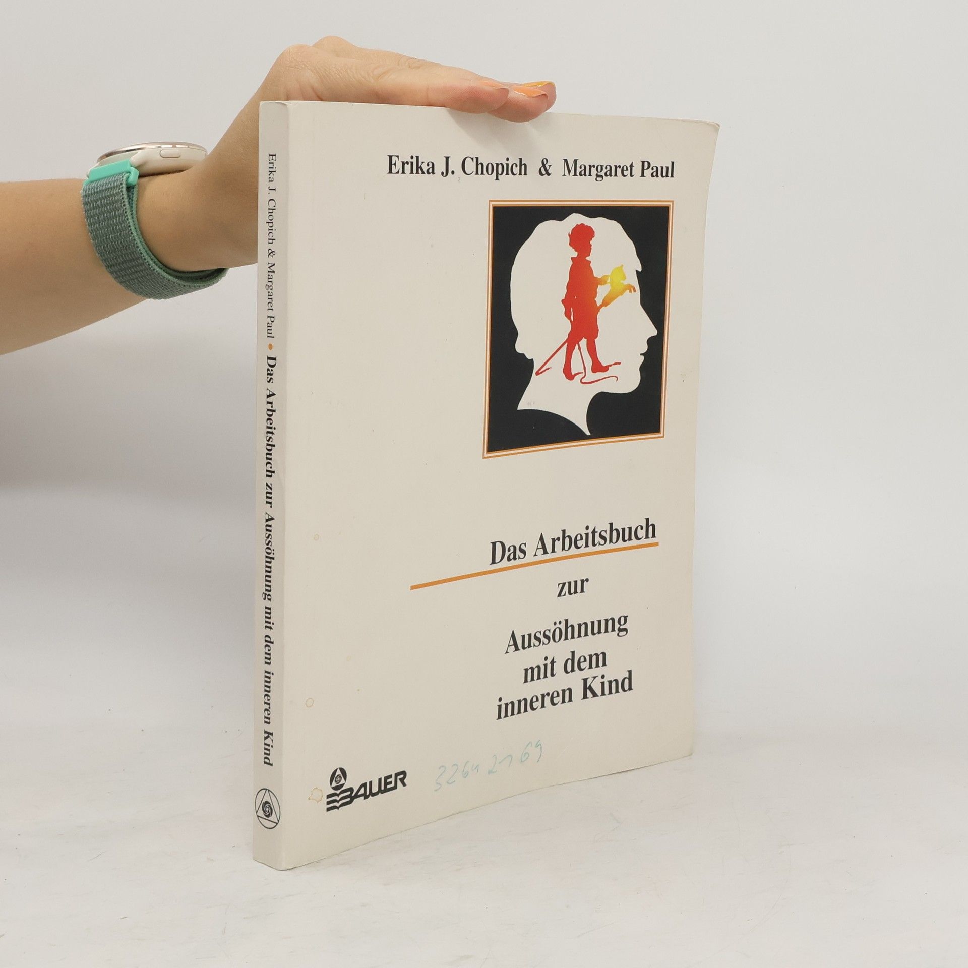 Erika J. Chopich Das Arbeitsbuch zur Aussöhnung mit dem inneren Kind