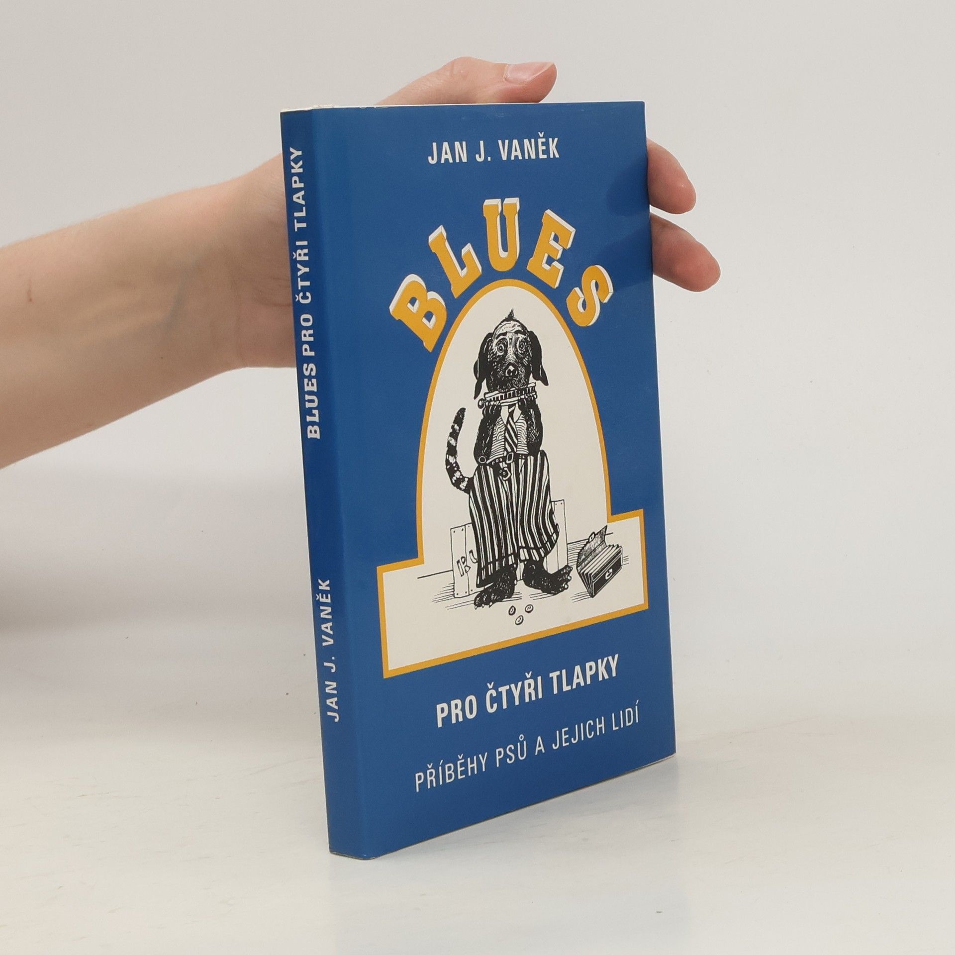 Jan J. Vaněk Blues pro čtyři tlapky – Příběhy psů a jejich lidí