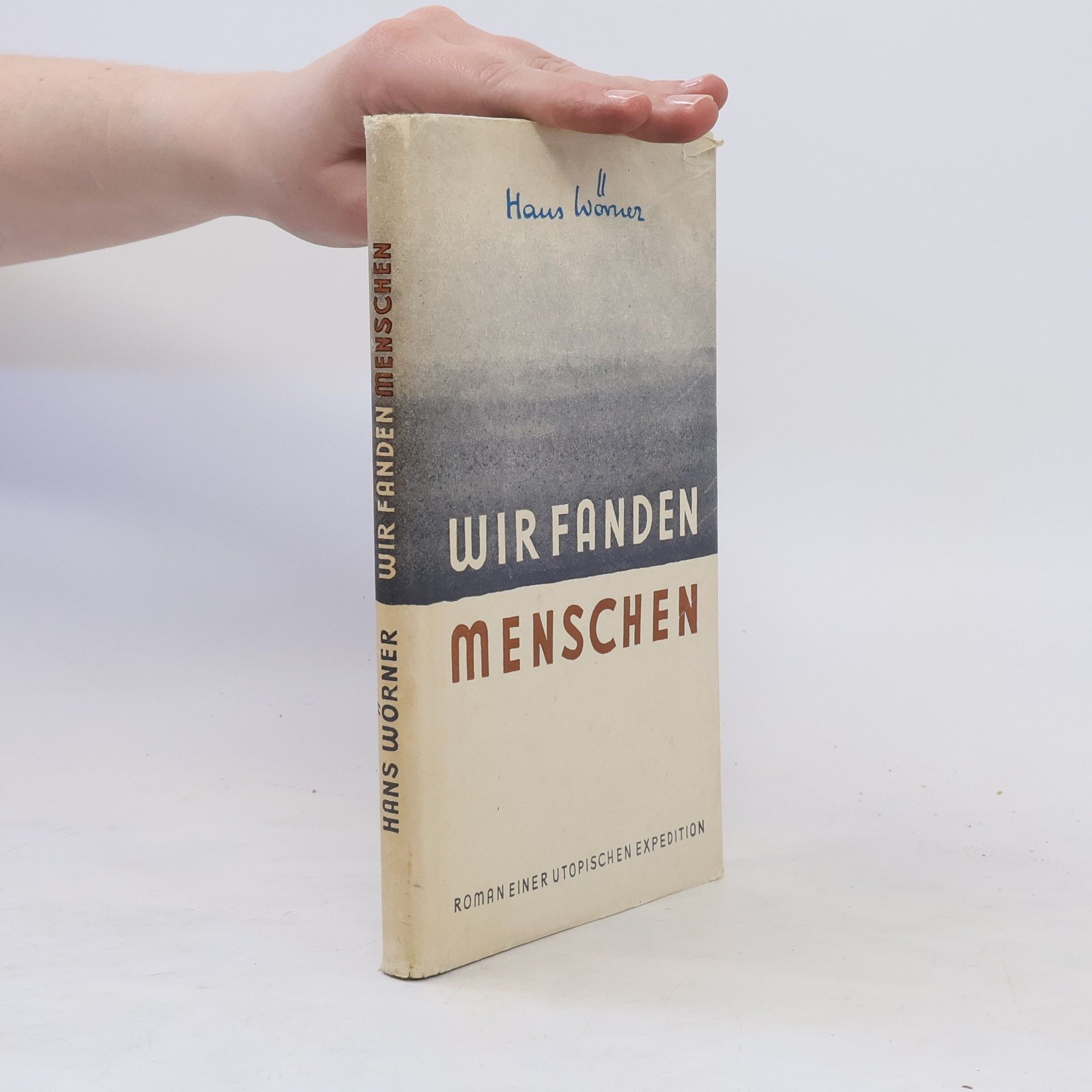 Hans Wörner Wir fanden Menschen