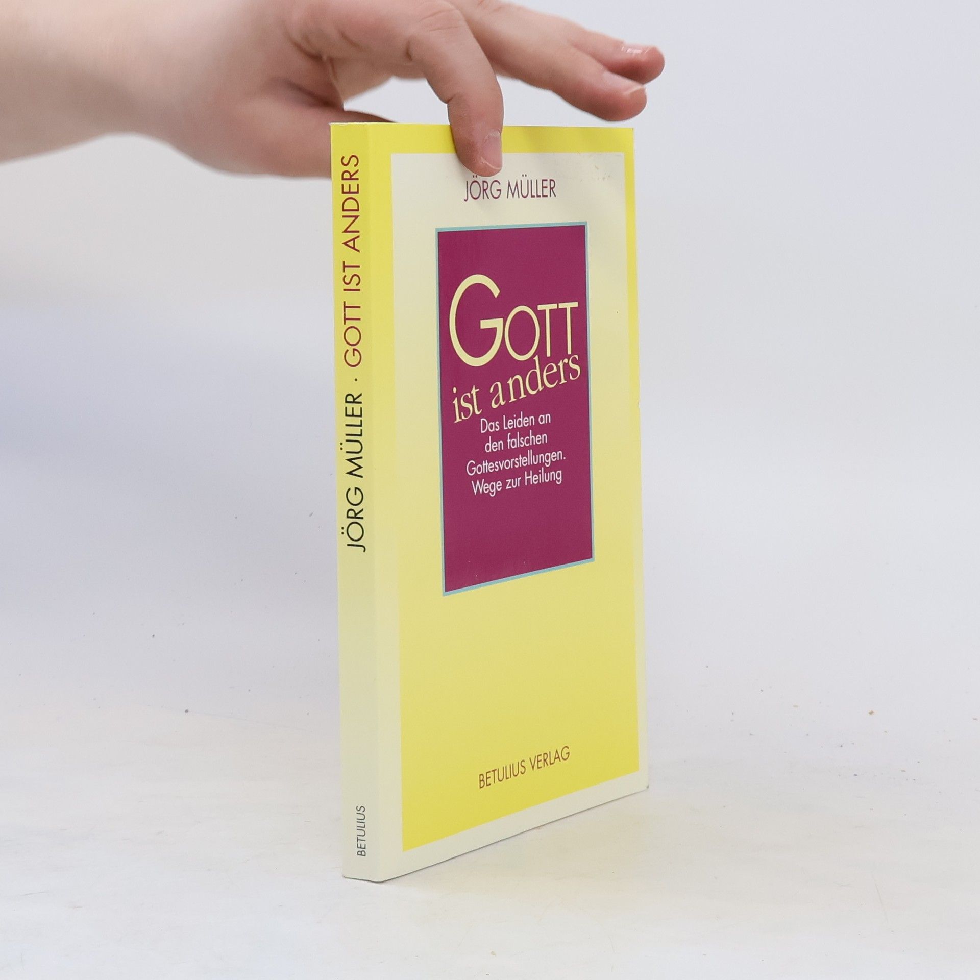 Jürg Müller Gott ist anders : das Leiden an den falschen Gottesvorstellungen