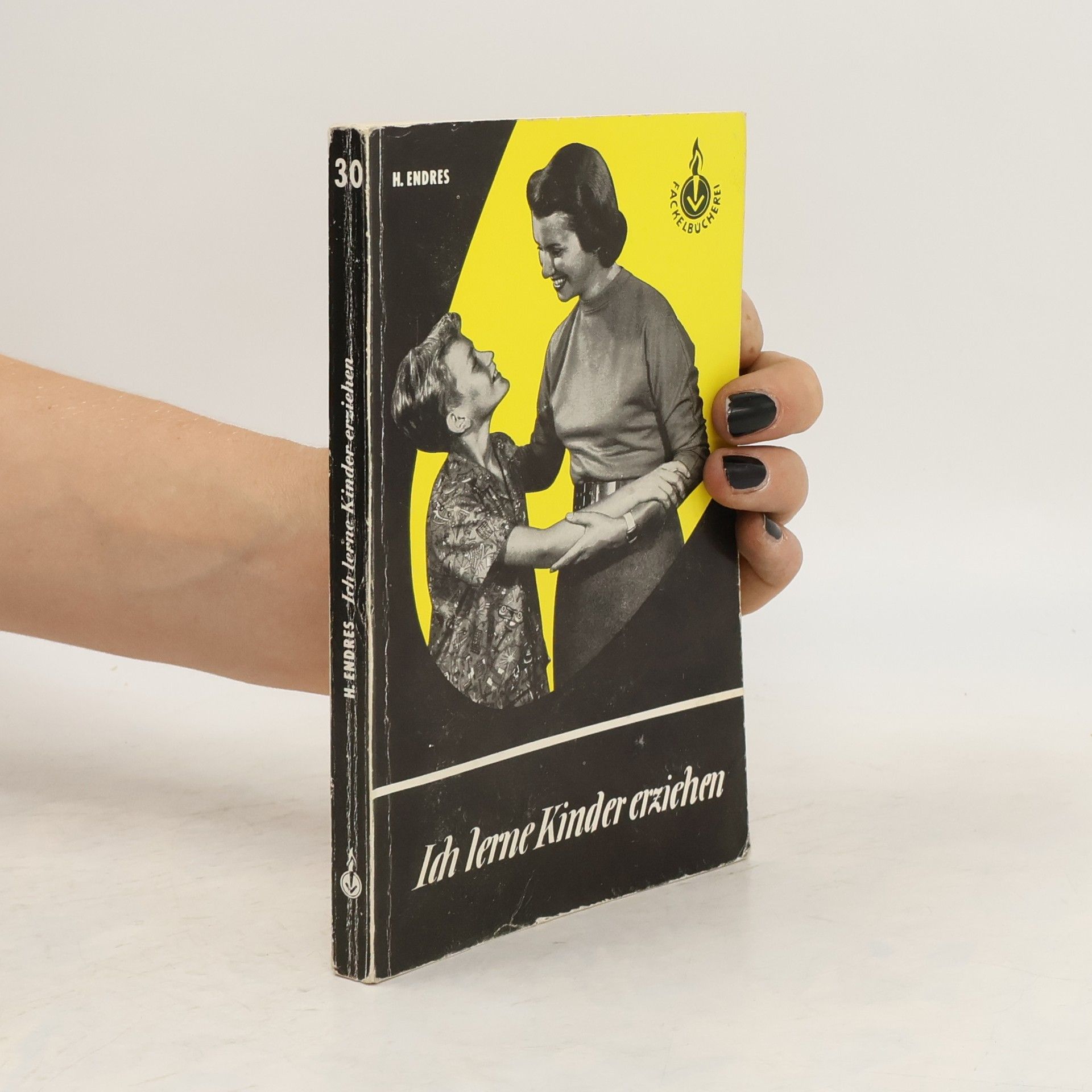 H. Endres Ich lerne Kinder erziehen