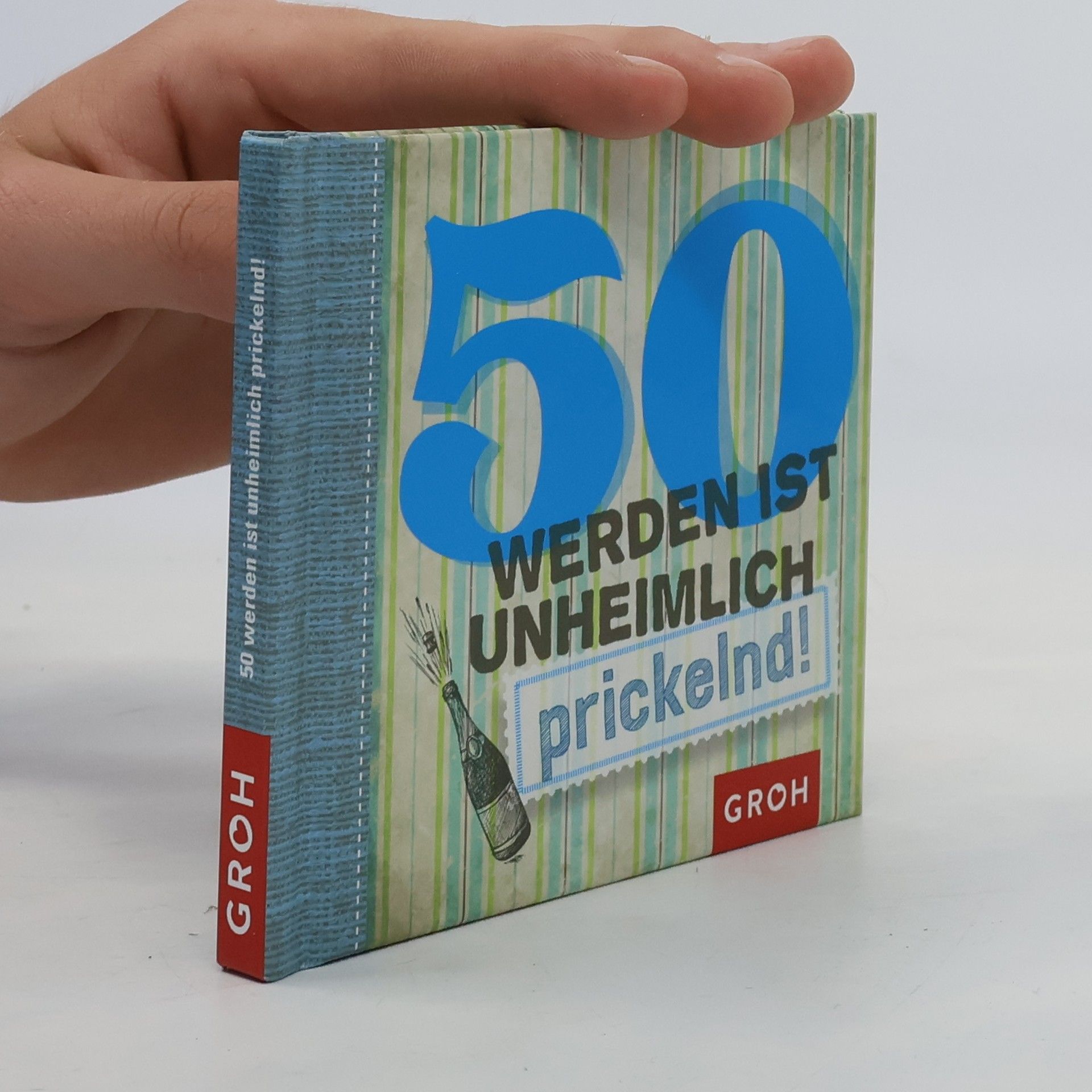 Autores varios 50 werden ist unheimlich . . . prickelnd!