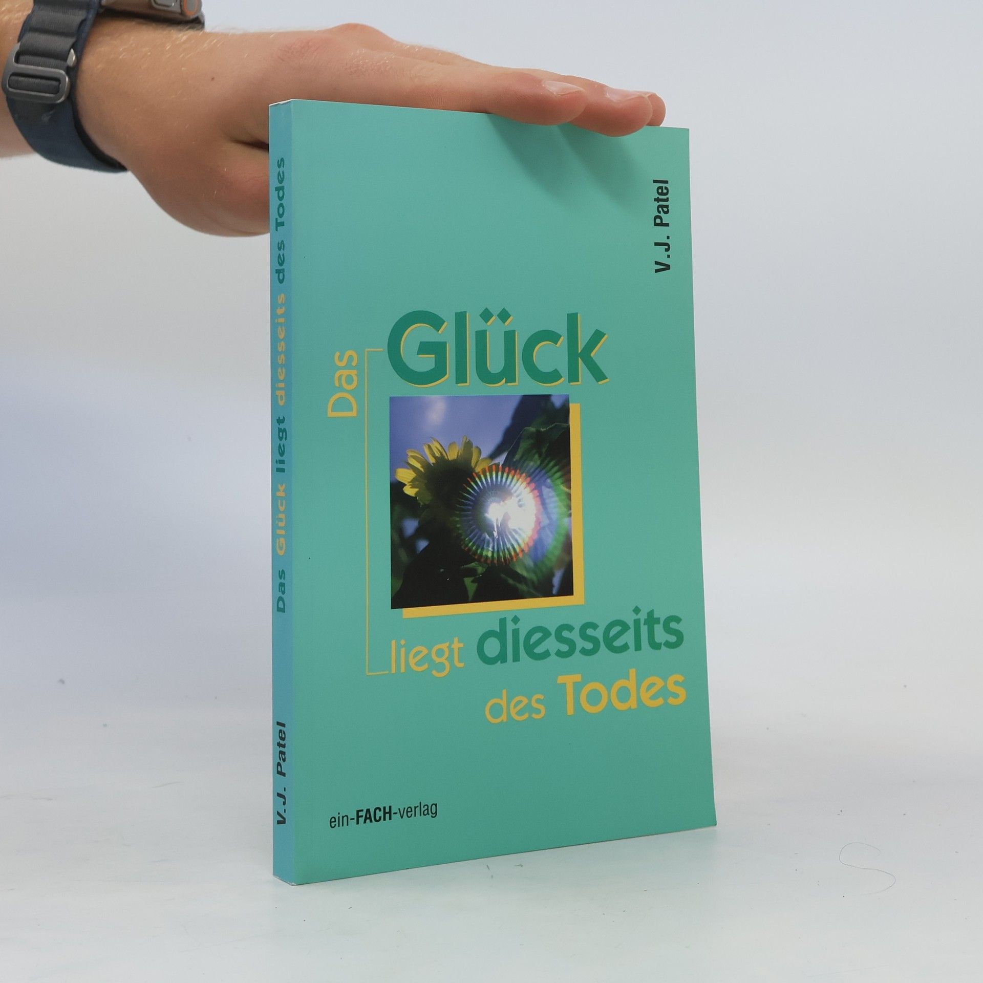 Vallabhbhai J. Patel Das Glück liegt diesseits des Todes