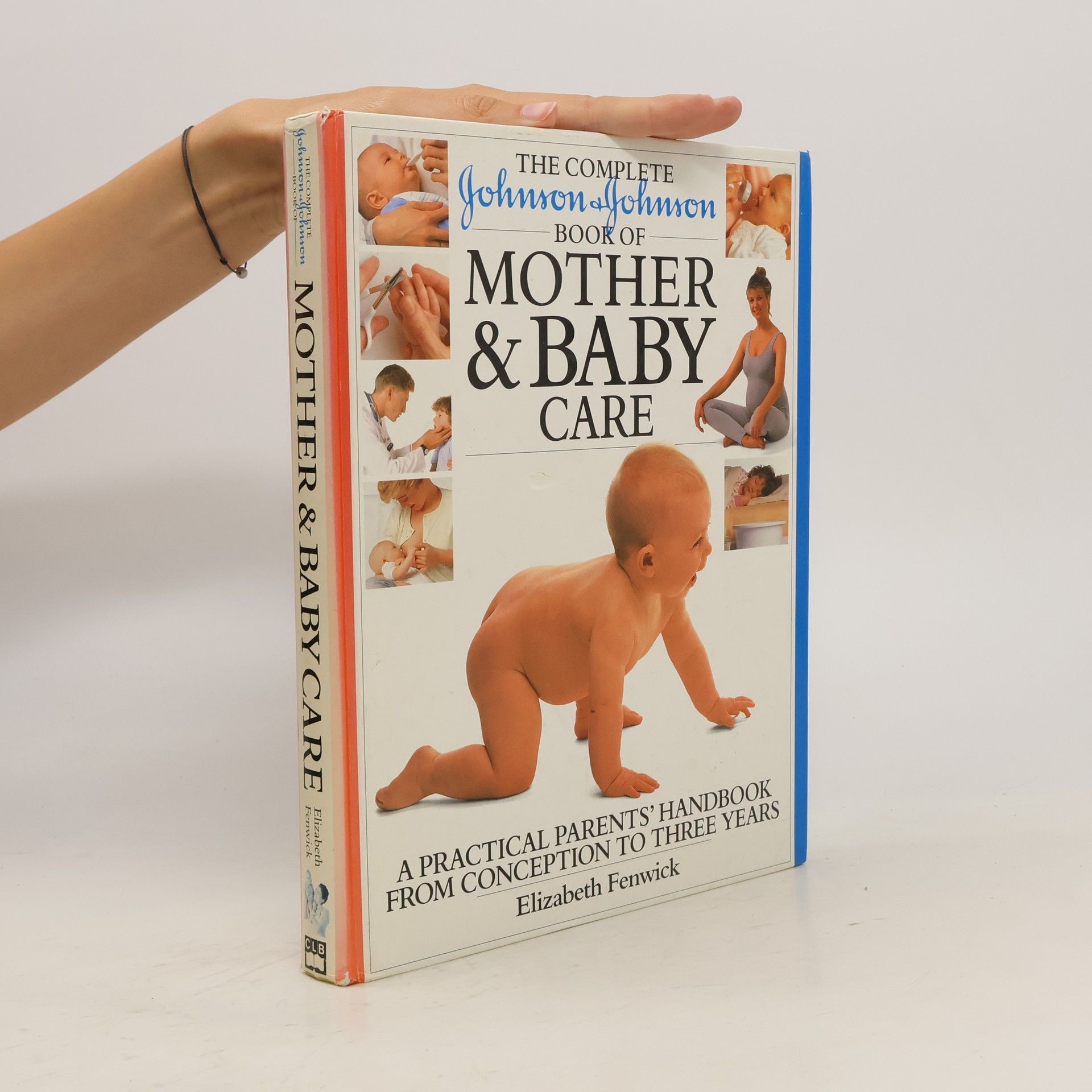 Elizabeth Fenwick The Complete Johnson & Johnson Book of Mother & Baby Care