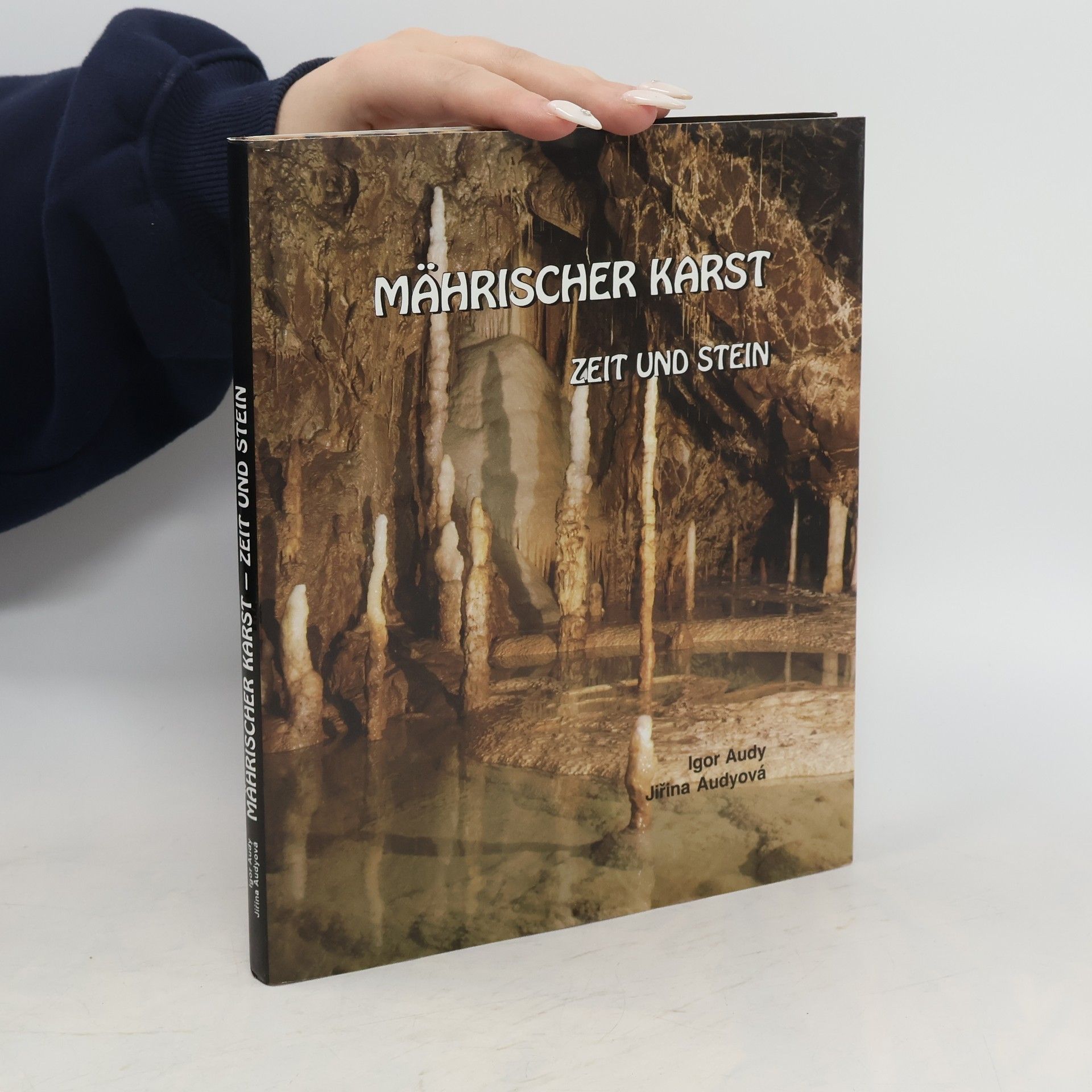 Igor Audy The Moravian Karst. Time and Stone