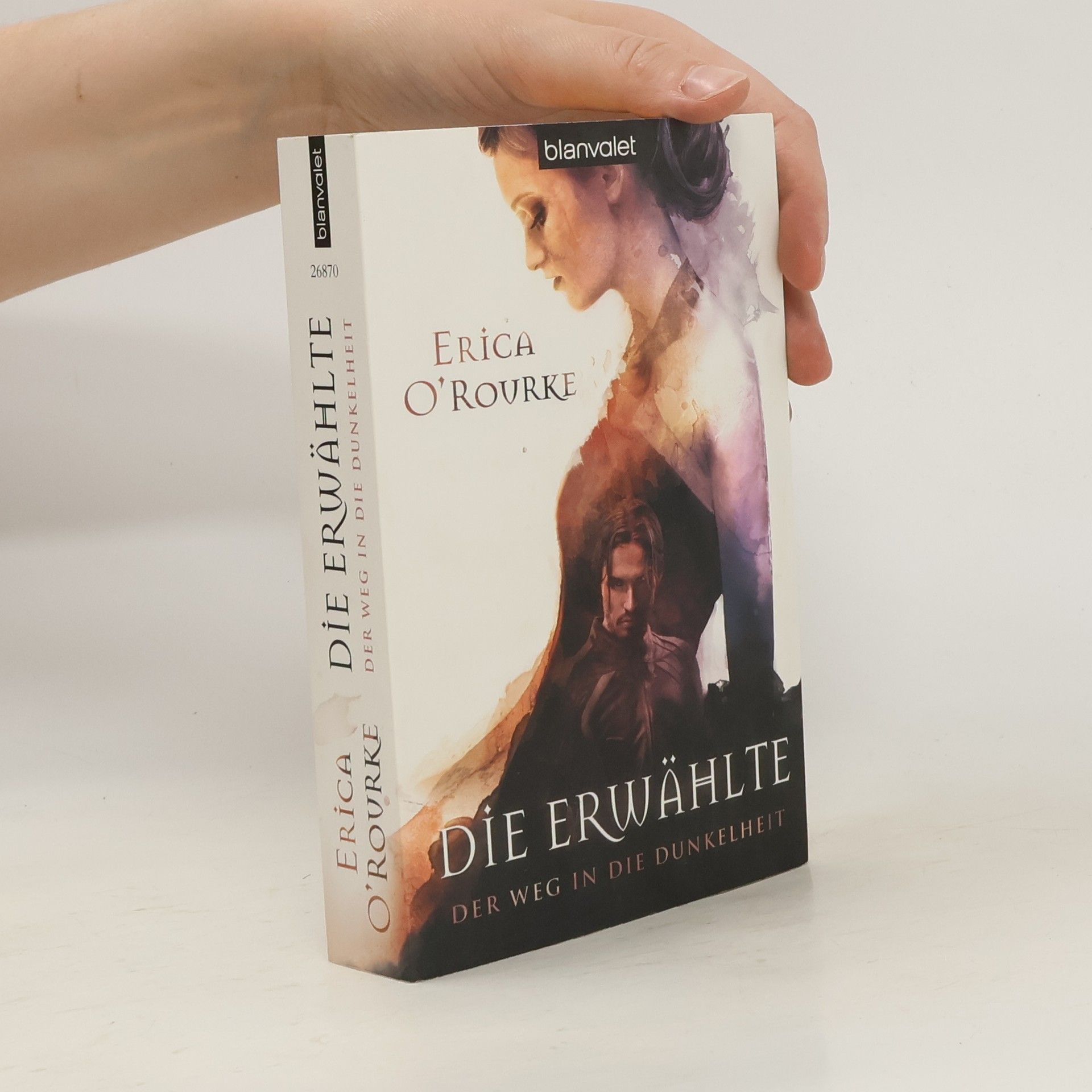 Erica O'Rourke Der Weg in die Dunkelheit - Die Erwählte. Die Erwählte