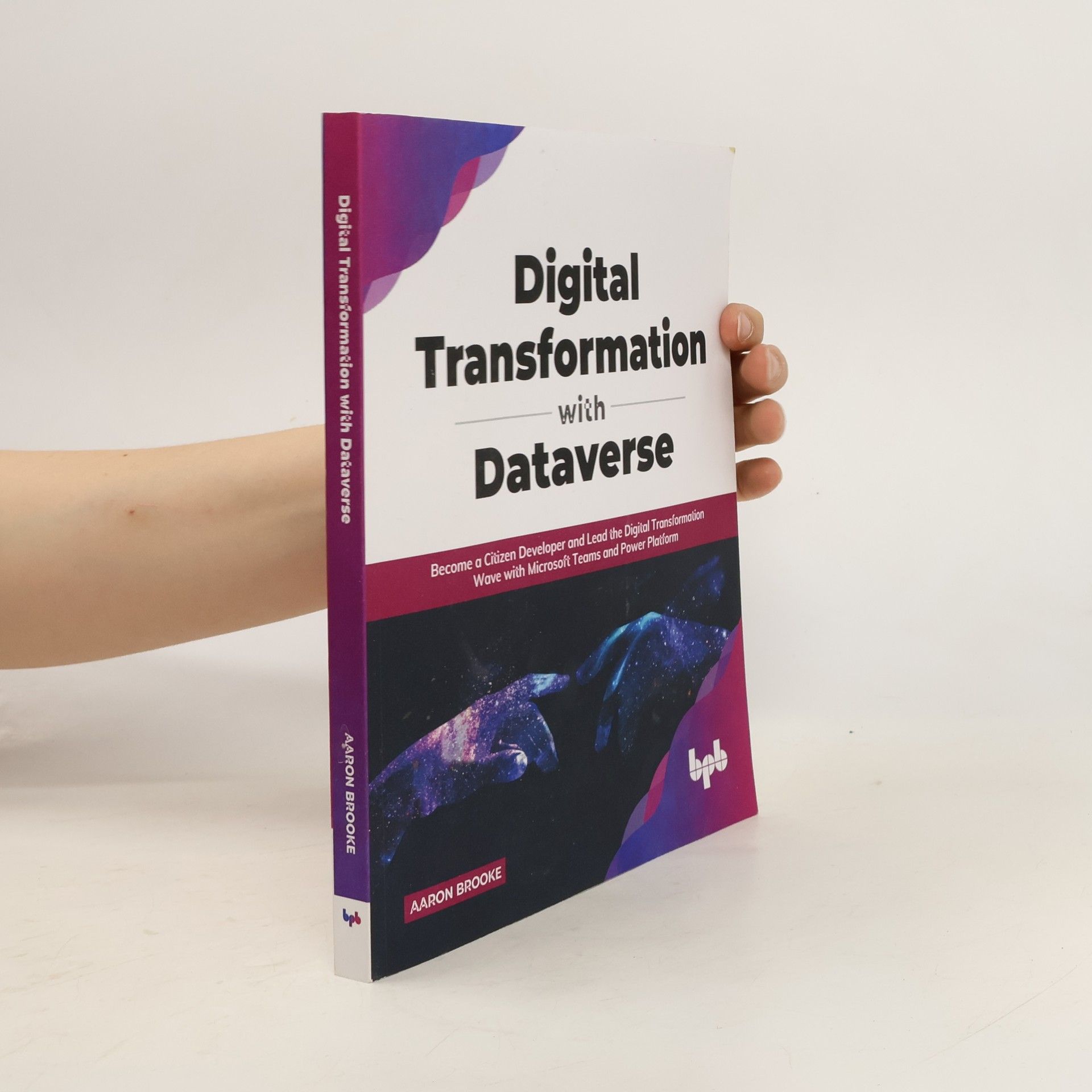 Aaron Brooke Digital Transformation with Dataverse