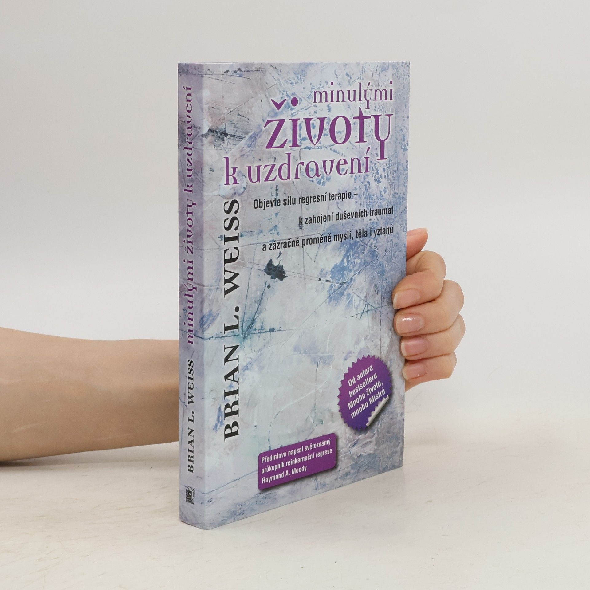 Brian Weiss Minulými životy k uzdravení