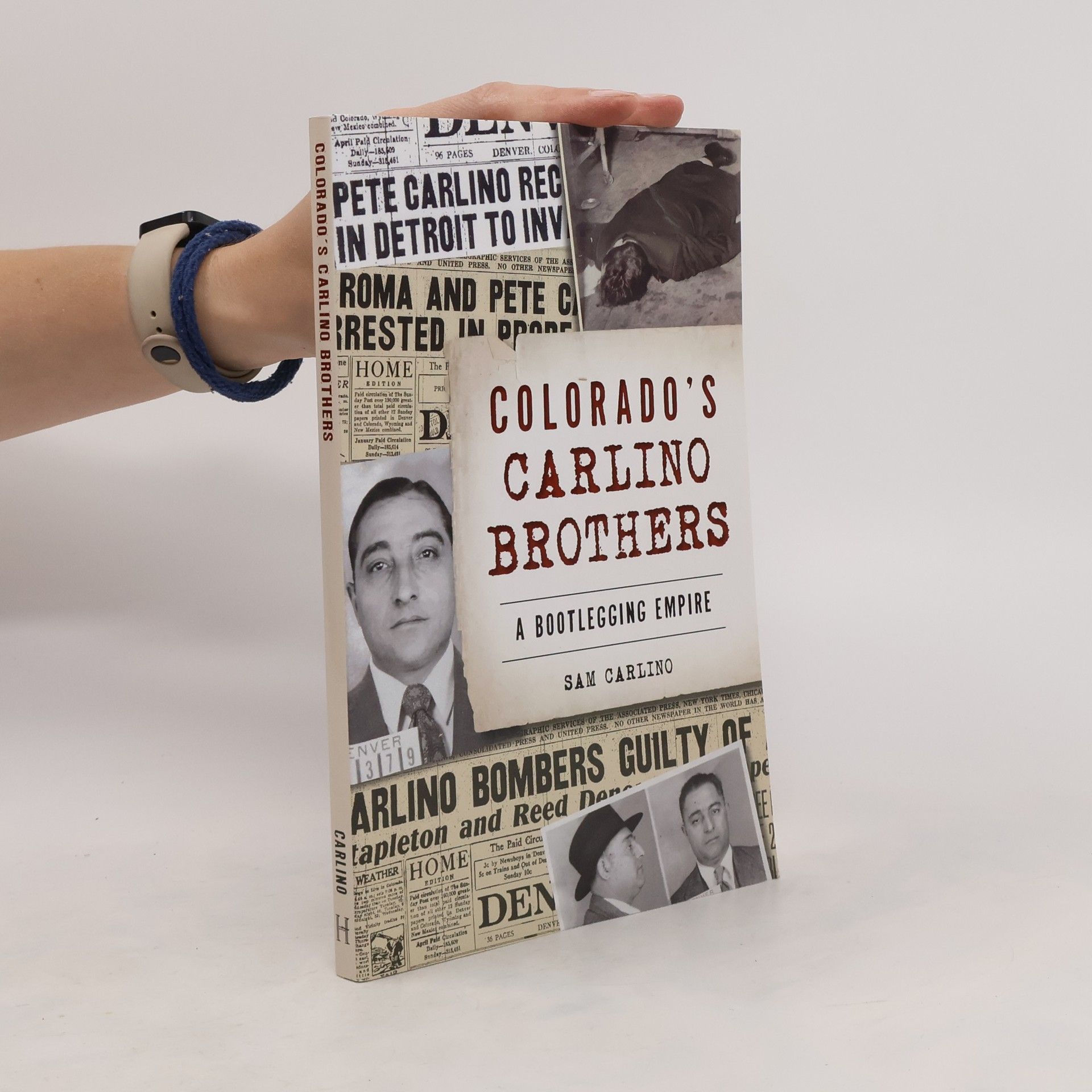 Sam Carlino Colorado's Carlino Brothers: A Bootlegging Empire