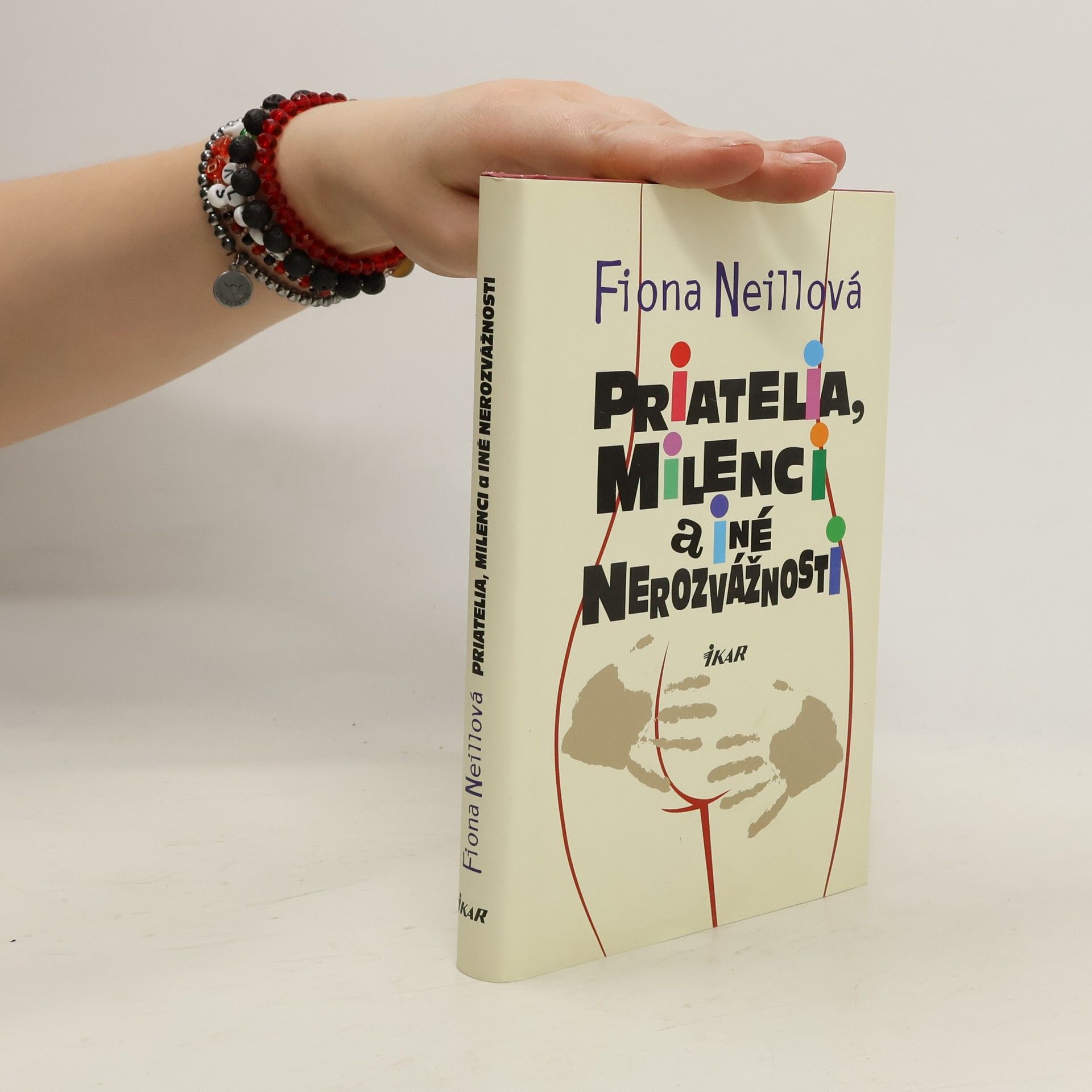 Fiona Neill Priatelia, milenci a iné nerozvážnosti