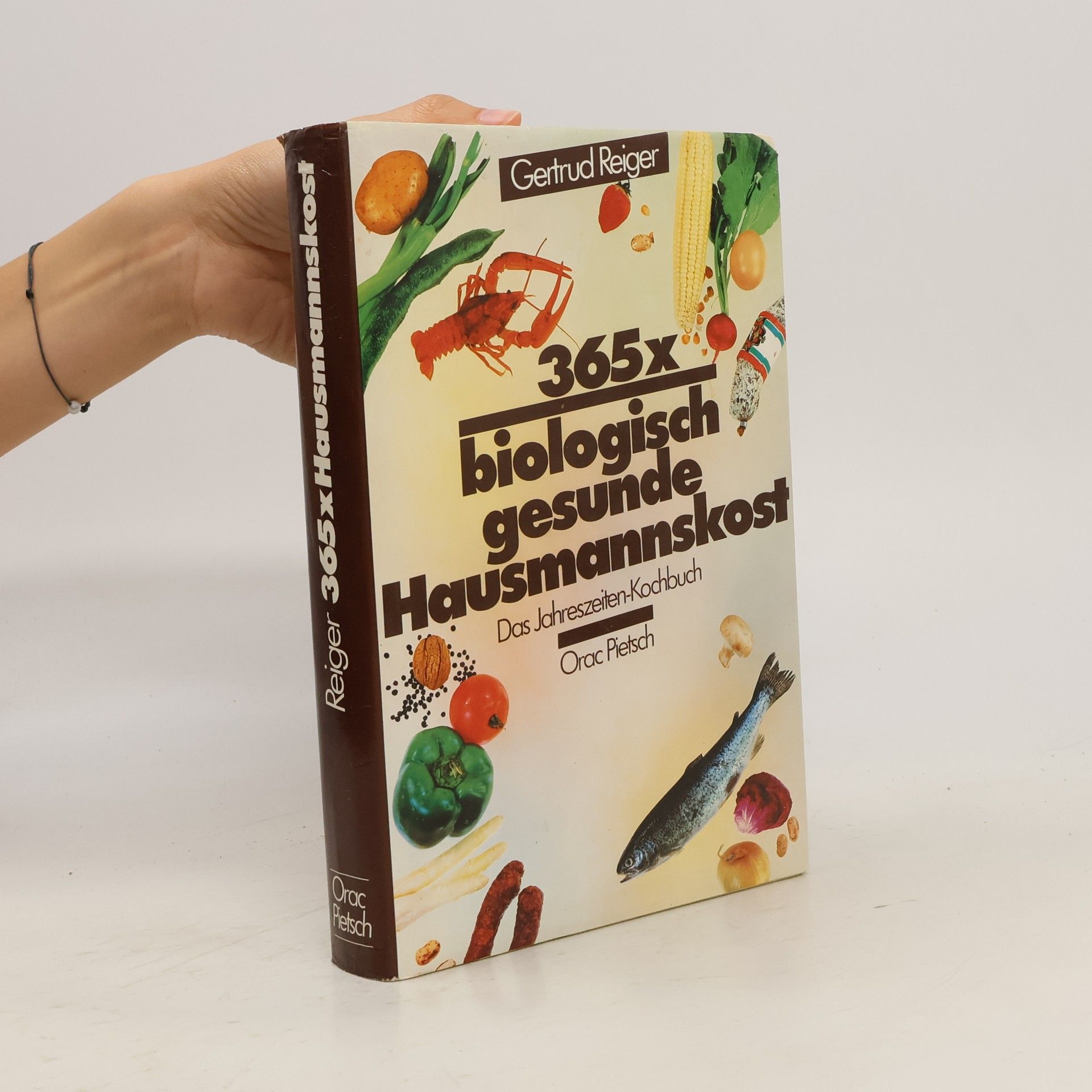 Gertrud Reiger 365 × [Dreihundertfünfundsechzigmal] biologisch gesunde Hausmannskost