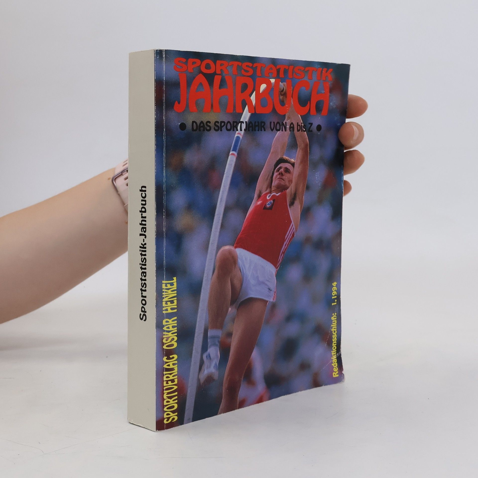 Oskar Henkel Sportstatistik Jahrbuch. Das Sportjahr von A bis Z ; Redaktionsschluß 1.1994