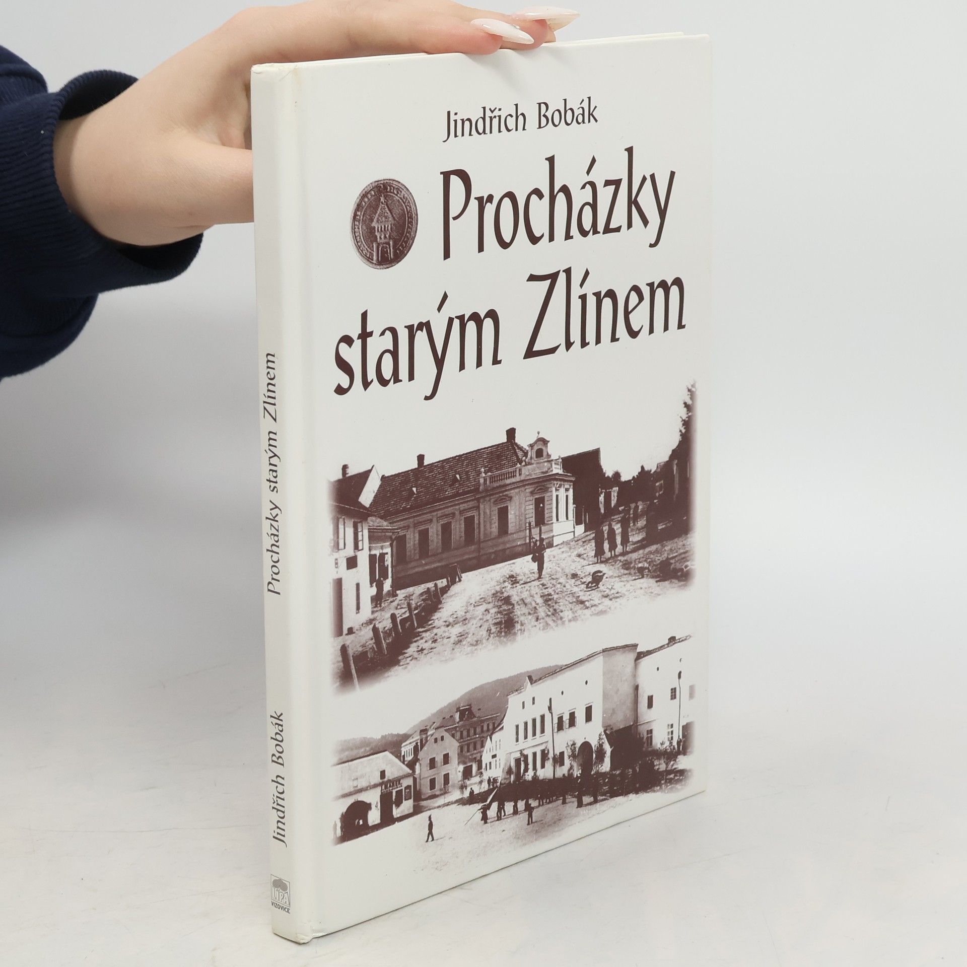 Jindřich Bobák Procházky starým Zlínem