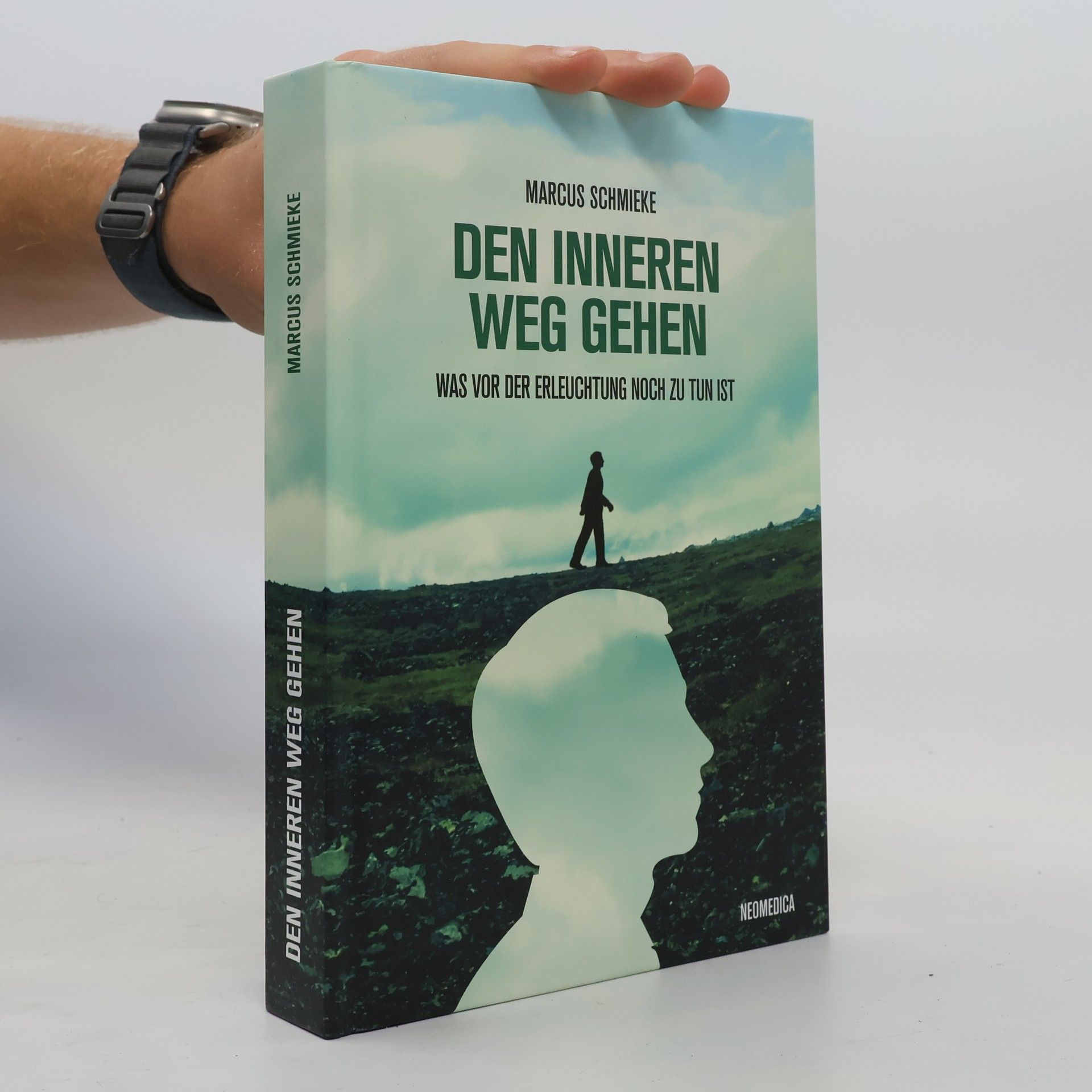 Marcus Schmieke Den inneren Weg gehen
