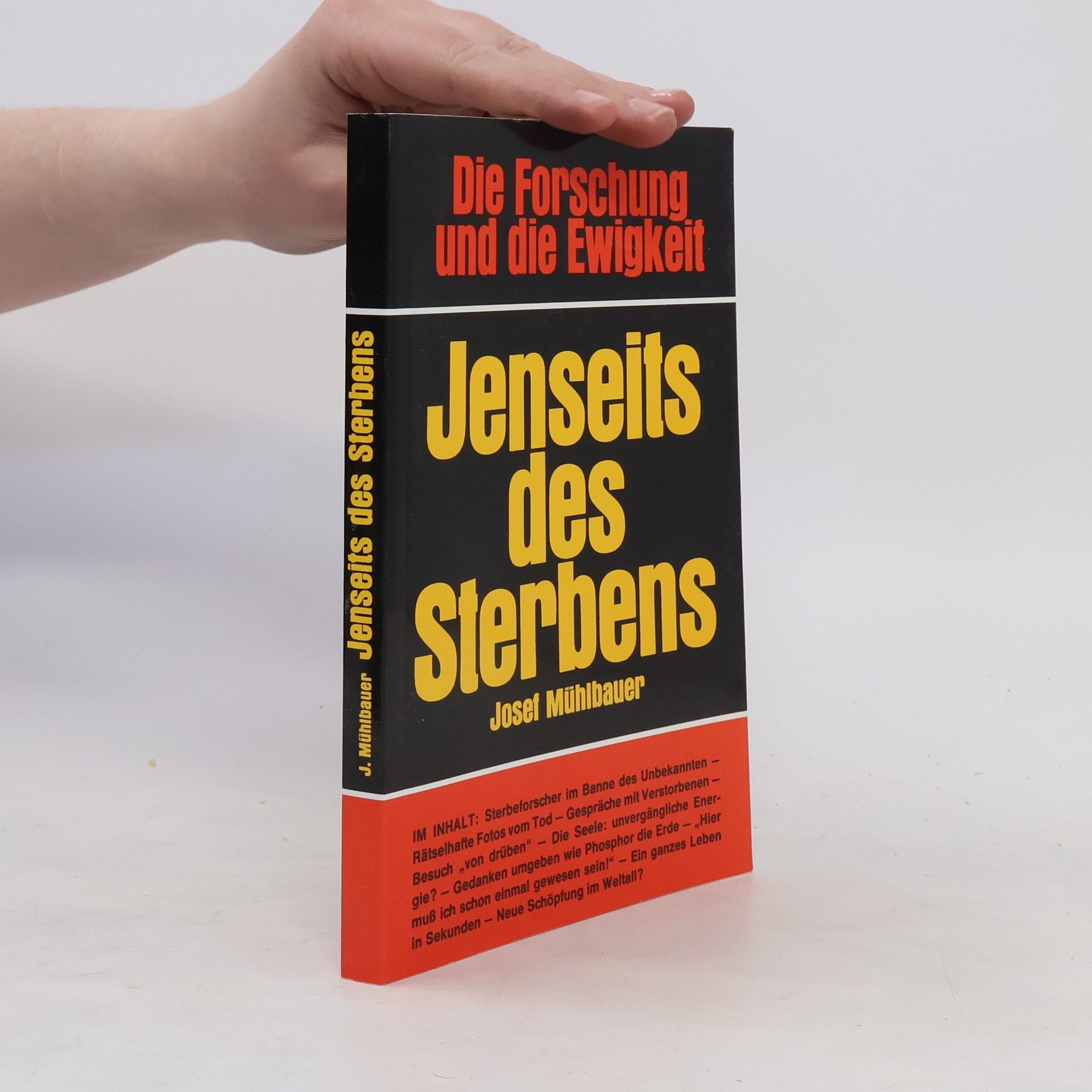 Josef Mühlbauer Die Forschung und die Ewigkeit: Jenseits des Sterbens