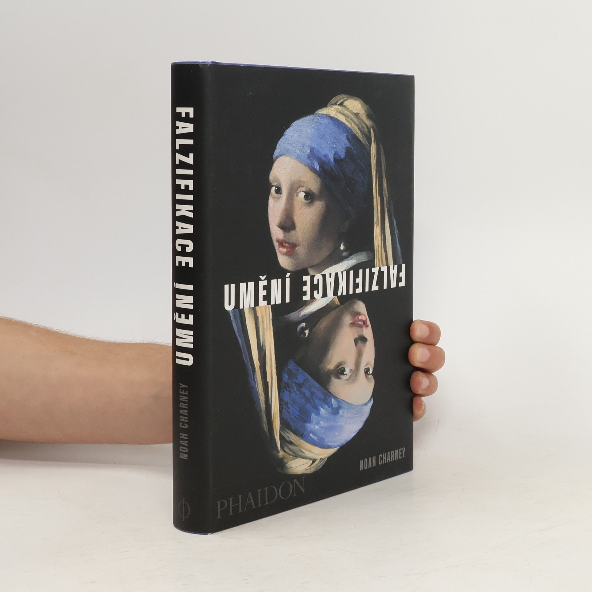 Noah Charney Umění falzifikace: myšlení, motivy a metody padělatelských mistrů