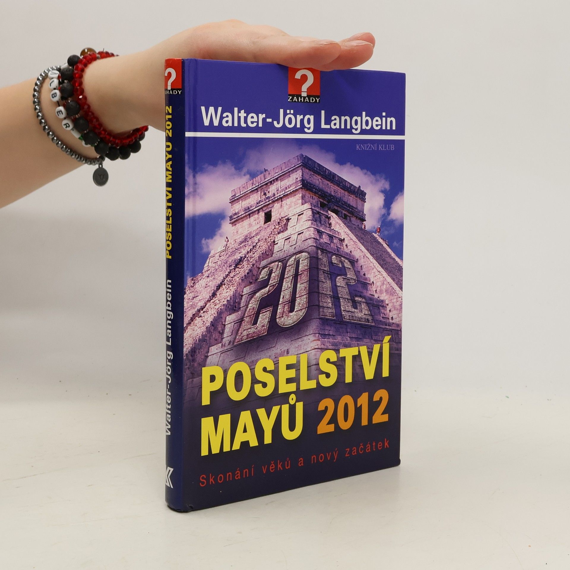 Walter-Jörg Langbein Poselství Mayů 2012 : skonání věků a nový začátek