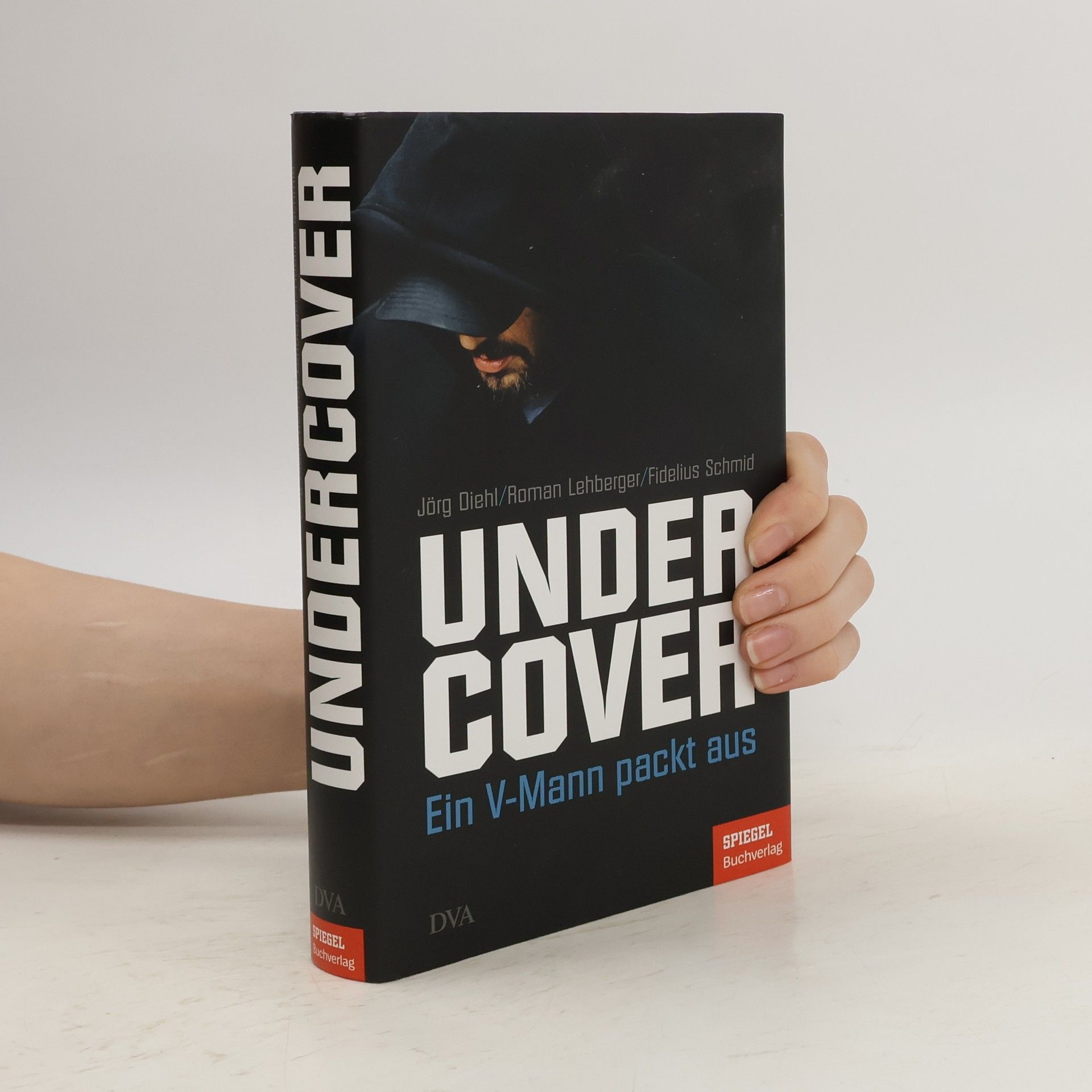 Fidelius Schmid Undercover. Ein V-Mann packt aus