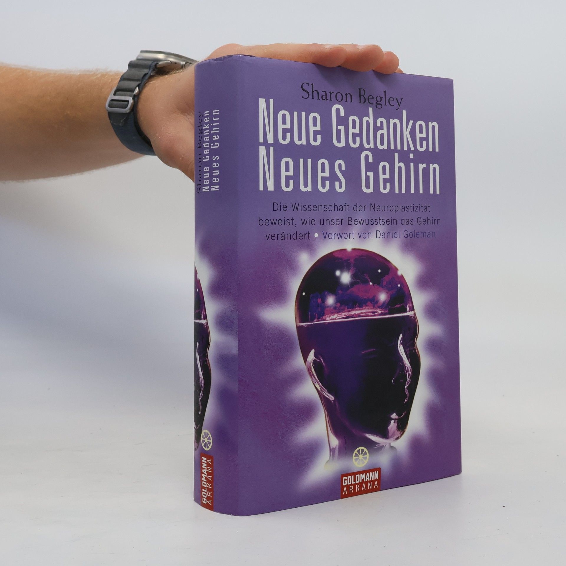Sharon Begley Neue Gedanken - neues Gehirn