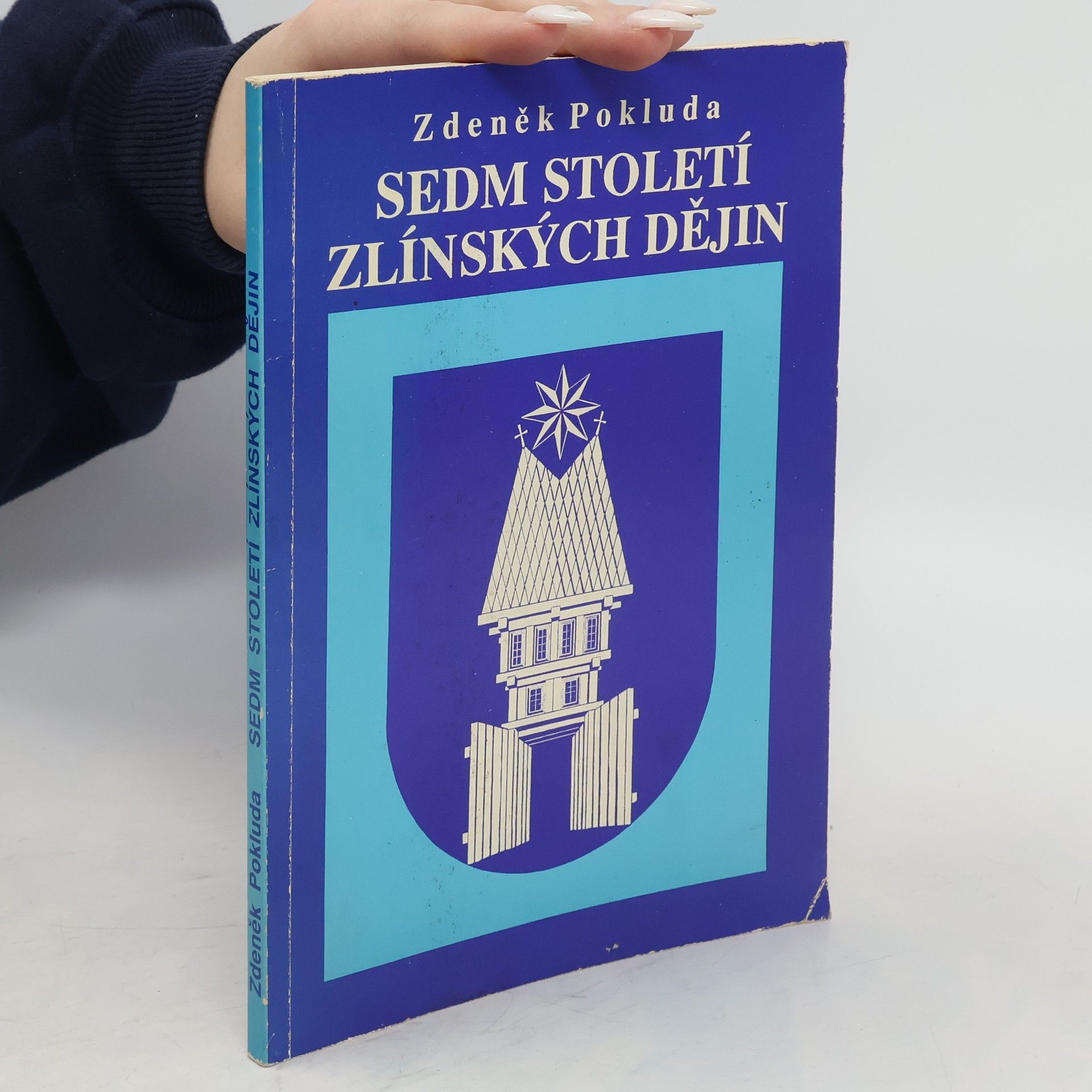 Zdeněk Pokluda Sedm století zlínských dějin
