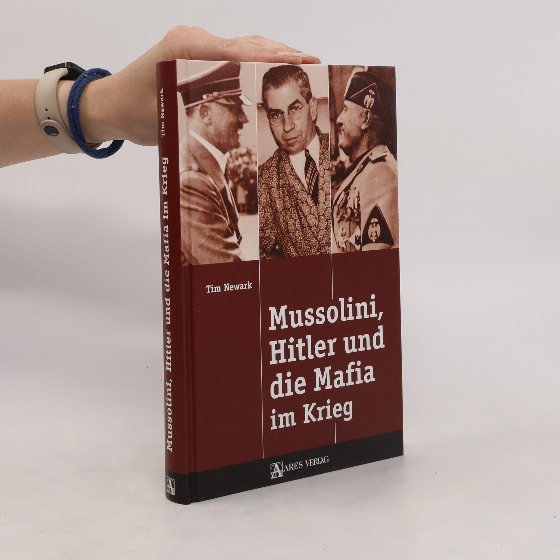 Tim Newark Mussolini, Hitler und die Mafia im Krieg