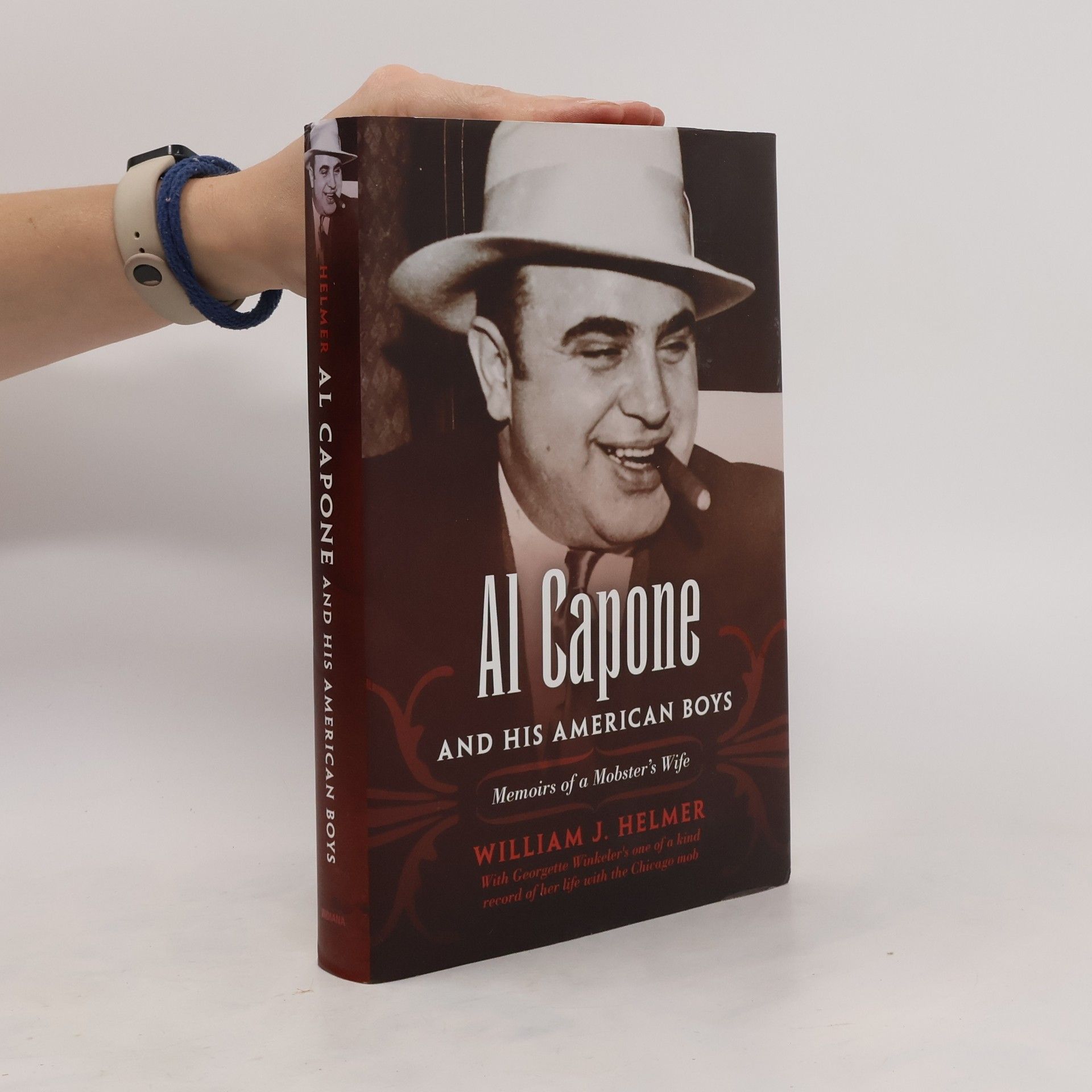 William J. Helmer Al Capone and His American Boys