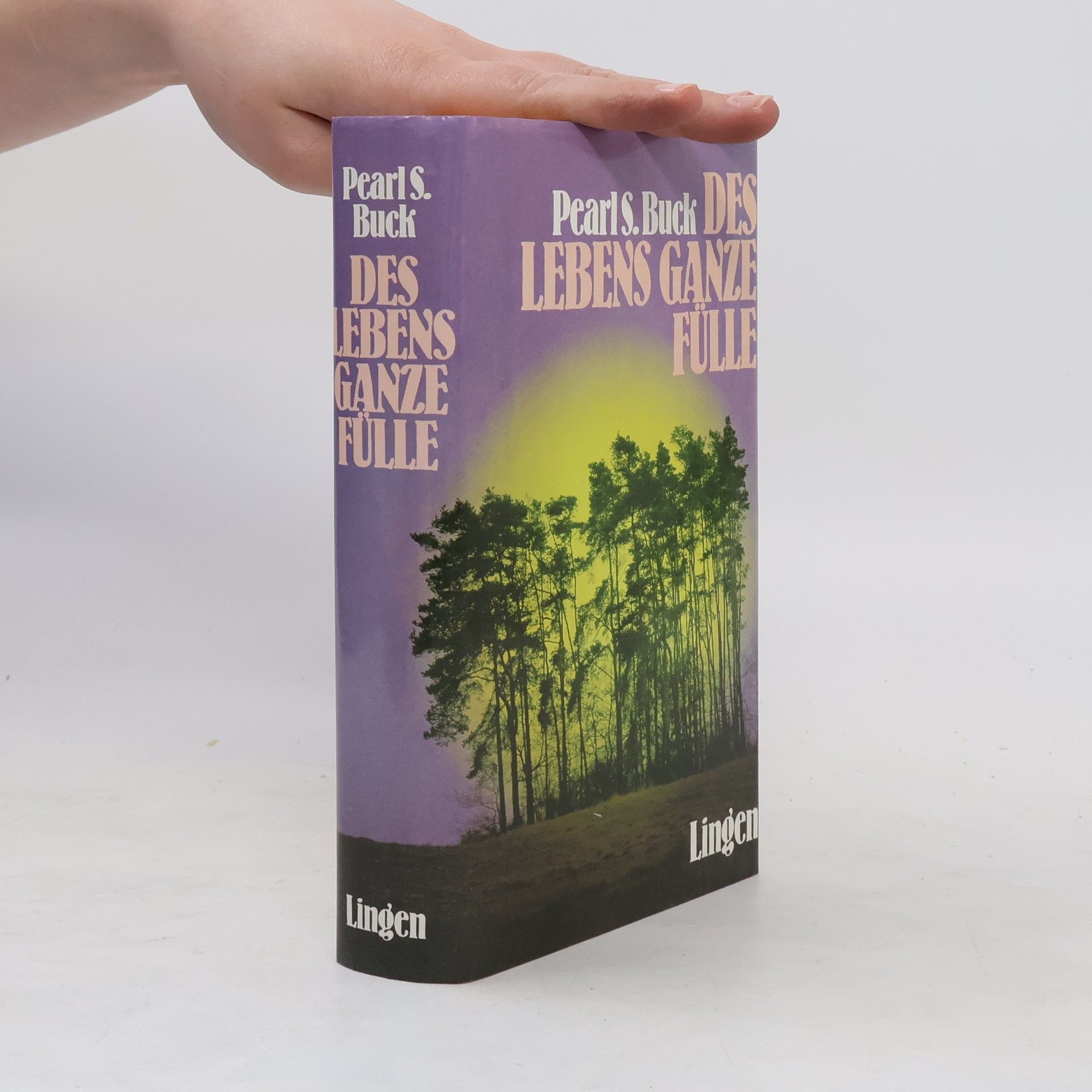 Pearl S. Buck Des Lebens ganze Fülle