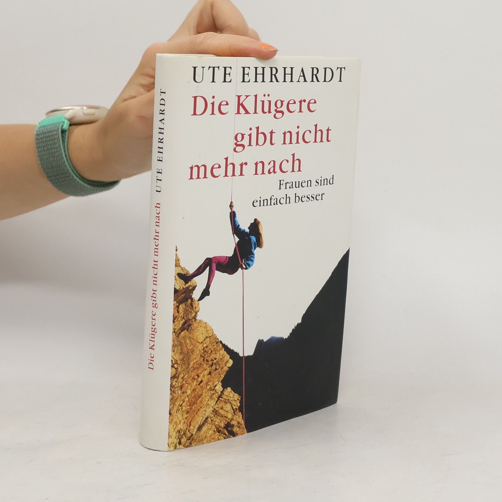 Ute Erhardt Die Klügere gibt nicht mehr nach