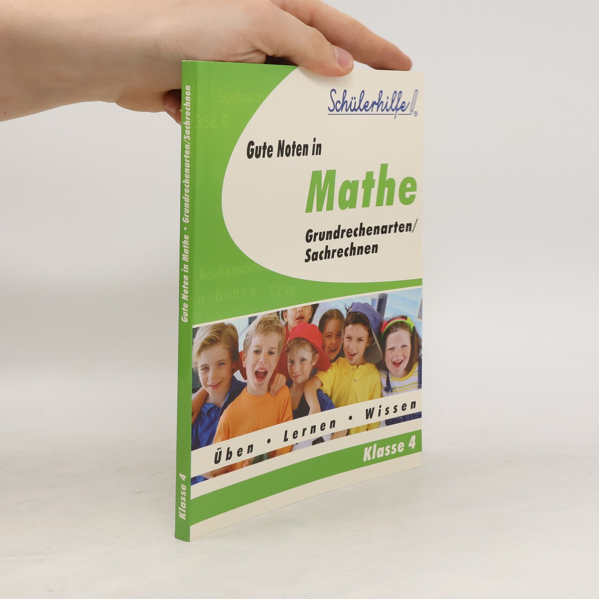 Autorenkollektiv Gute Noten in Mathe Grundrechenarten/Sachrechnen. Klasse 4