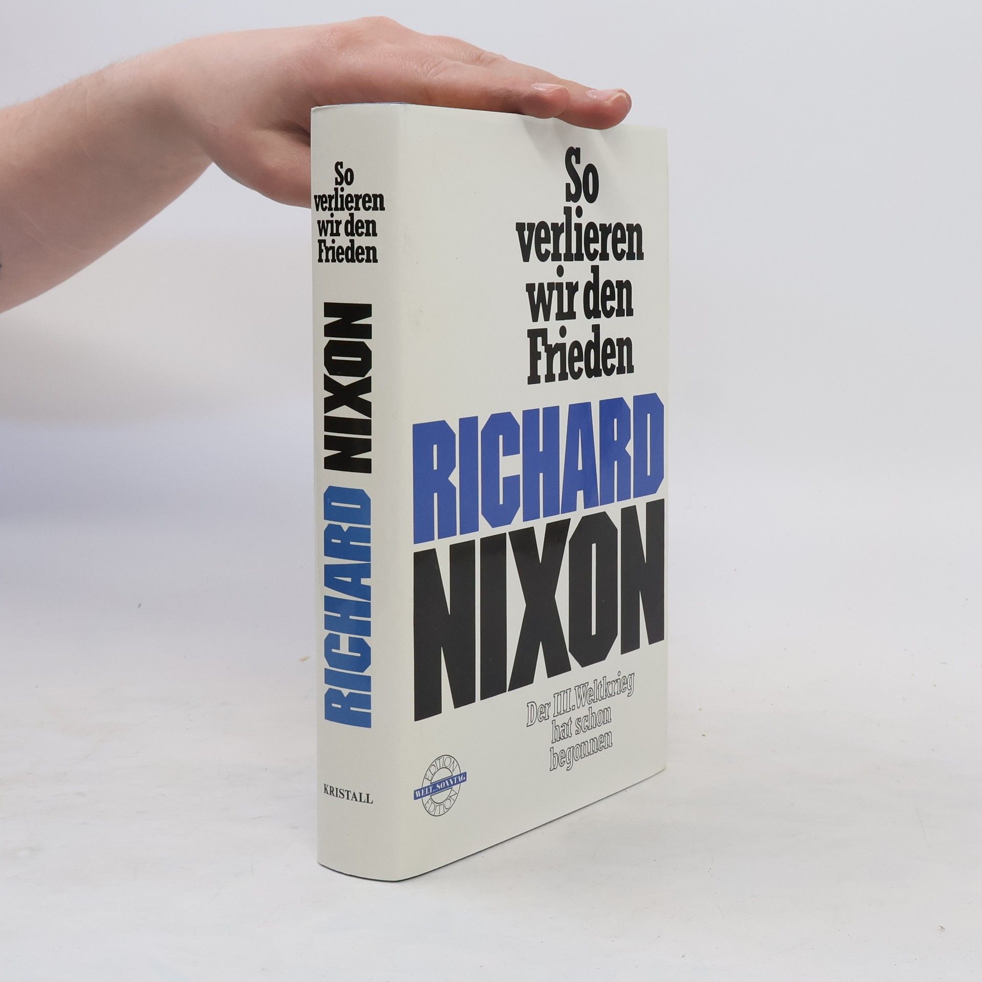 Richard Nixon So verlieren wir den Frieden