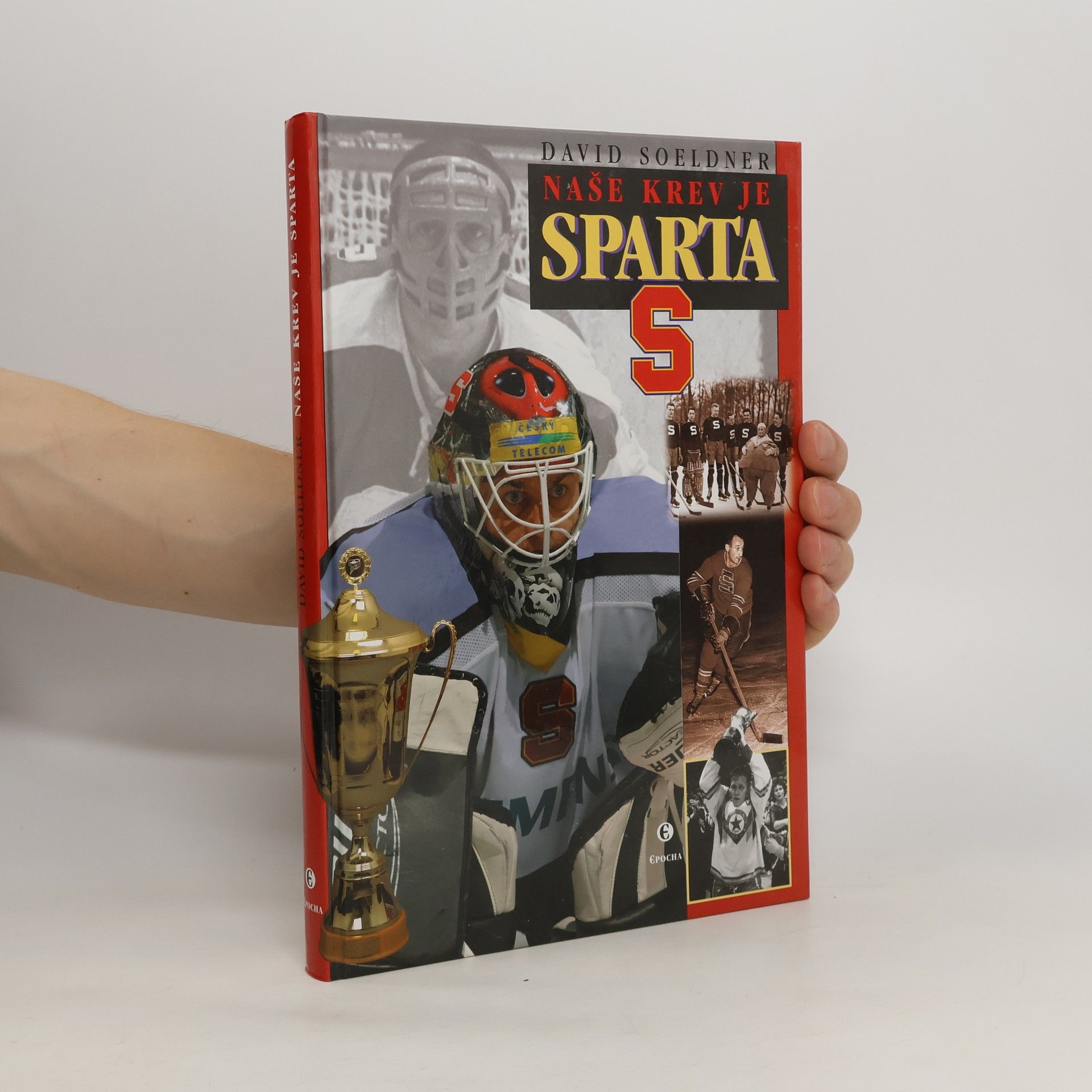 David Soeldner Naše krev je Sparta aneb 100 + 1 rok klubové historie