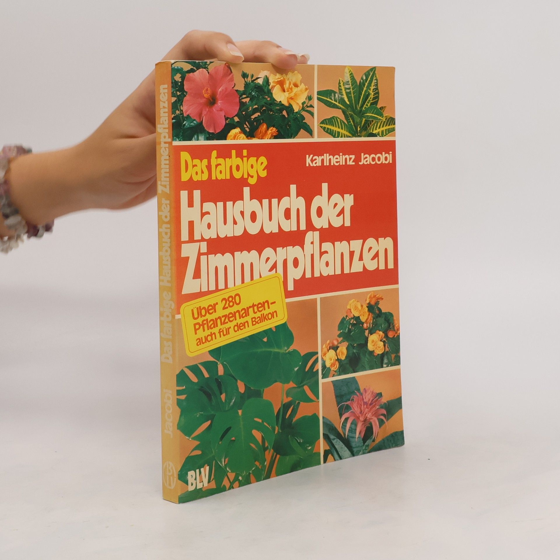 Karlheinz Jacobi Das farbige Hausbuch der Zimmerpflanzen