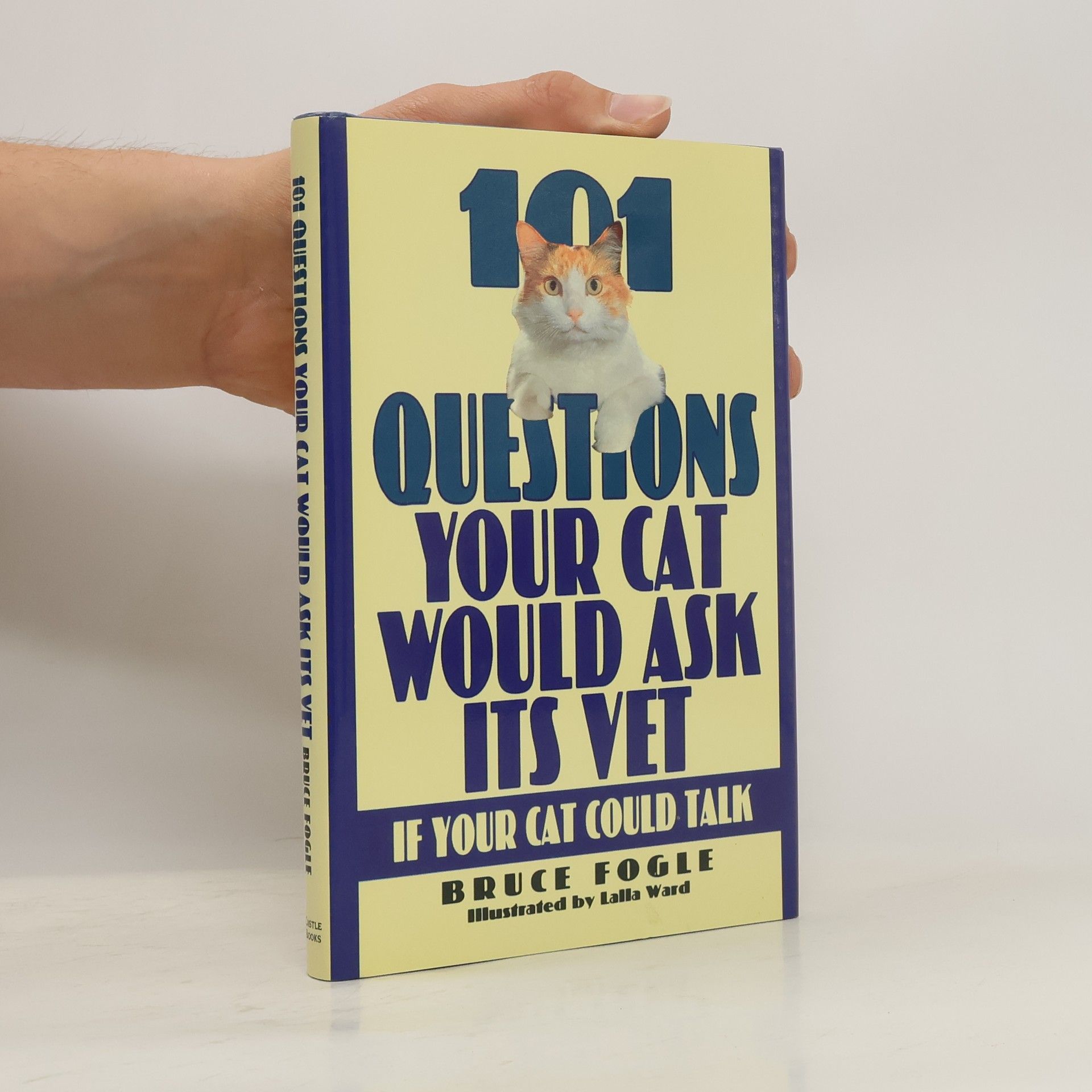 Bruce Folge 101 Questions Your Cat Would Ask Its Vet If Your Cat Could Talk