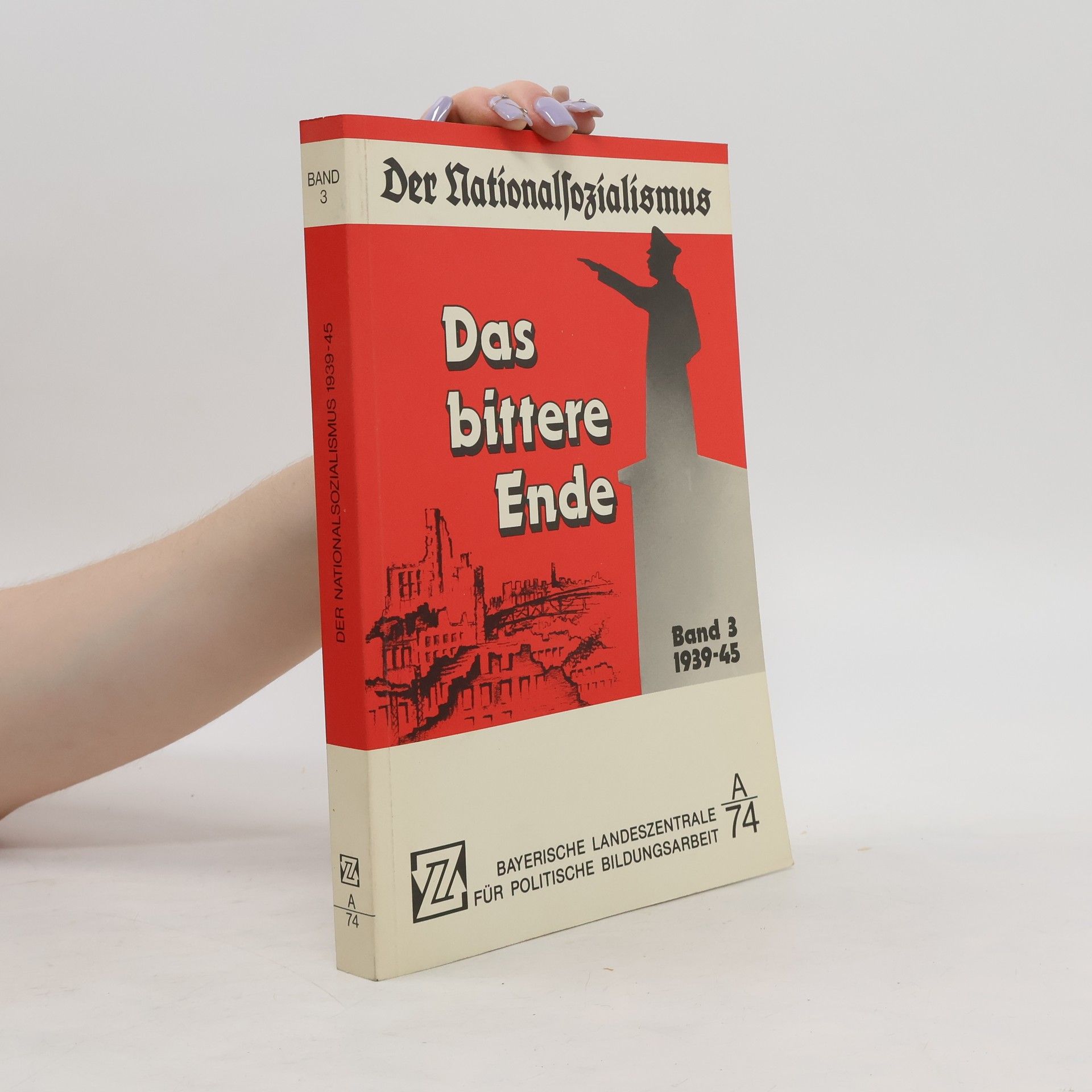 Collectif d'auteurs Der Nationalsozialismus. Das bittere Ende. Band 3. 1939-45.