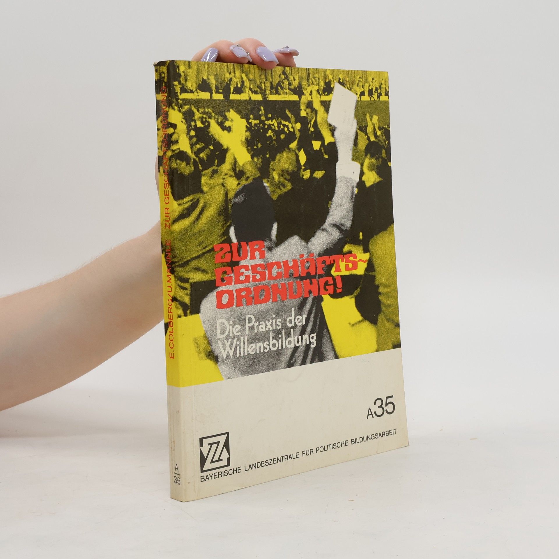 Collectif d'auteurs Zur Geschäftsordnung. Die Praxis der Willensbildung. A35