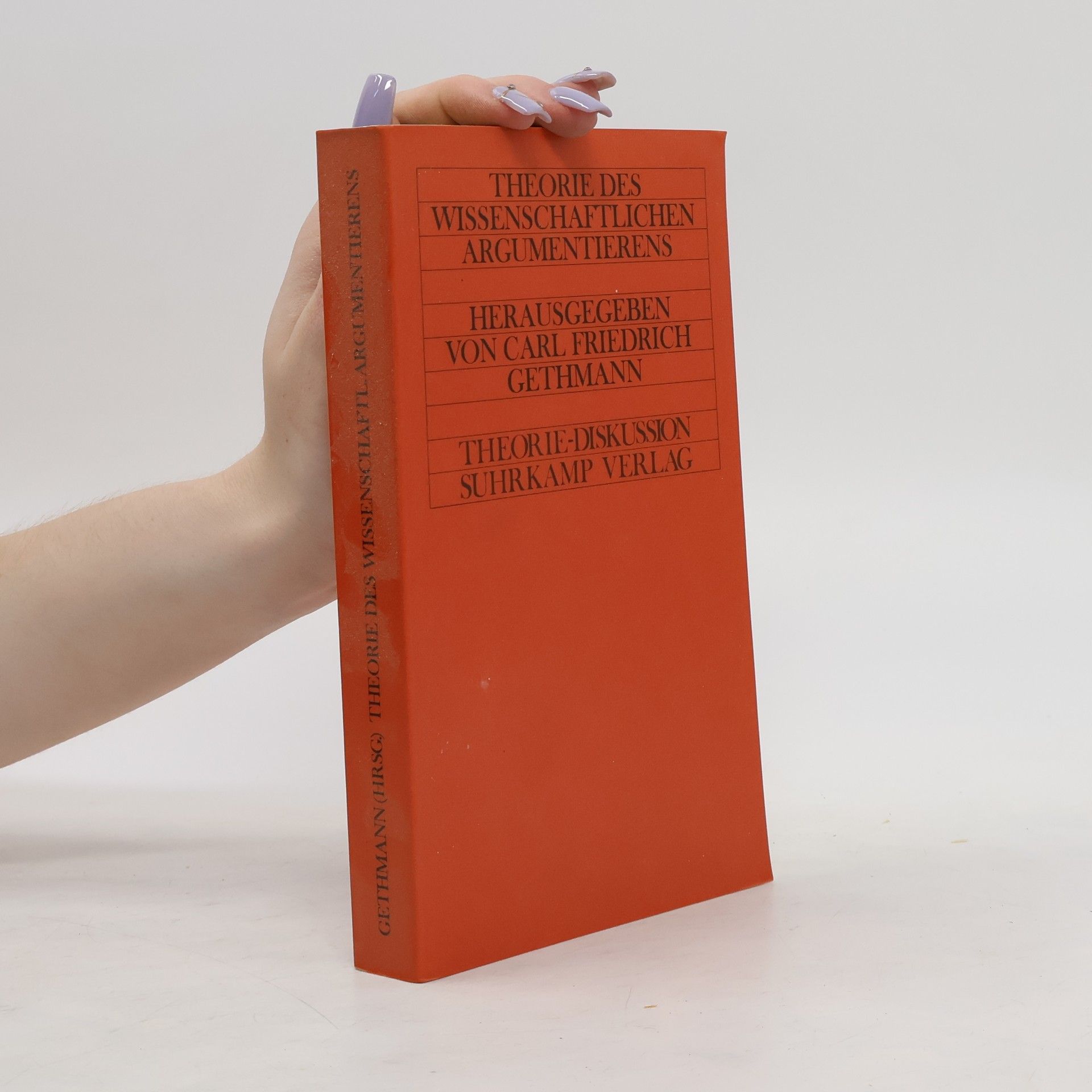 Carl Friedrich Gethmann Theorie des wissenschaftlichen Argumentierens