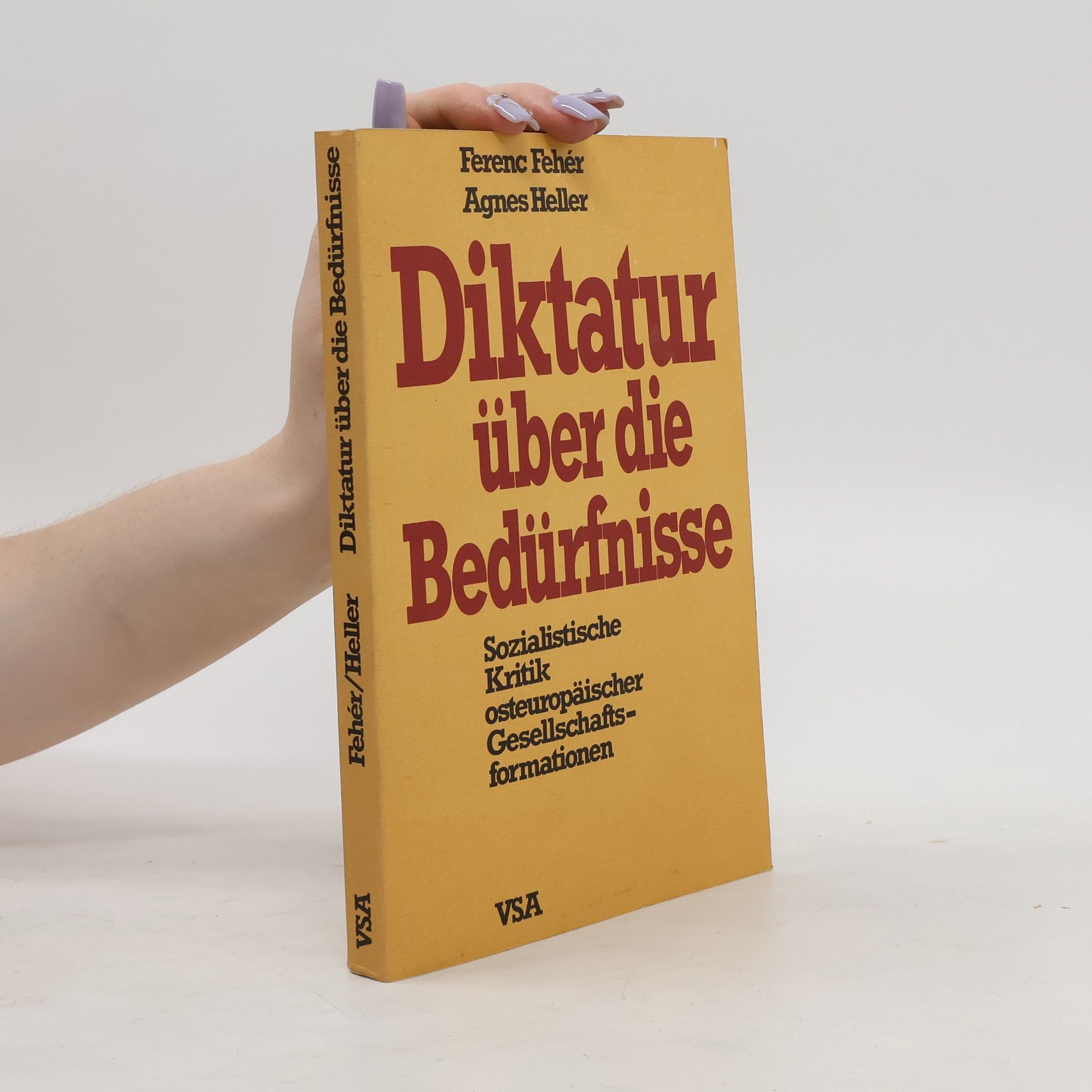 Ferenc Fehe r. Diktatur über die Bedürfnisse