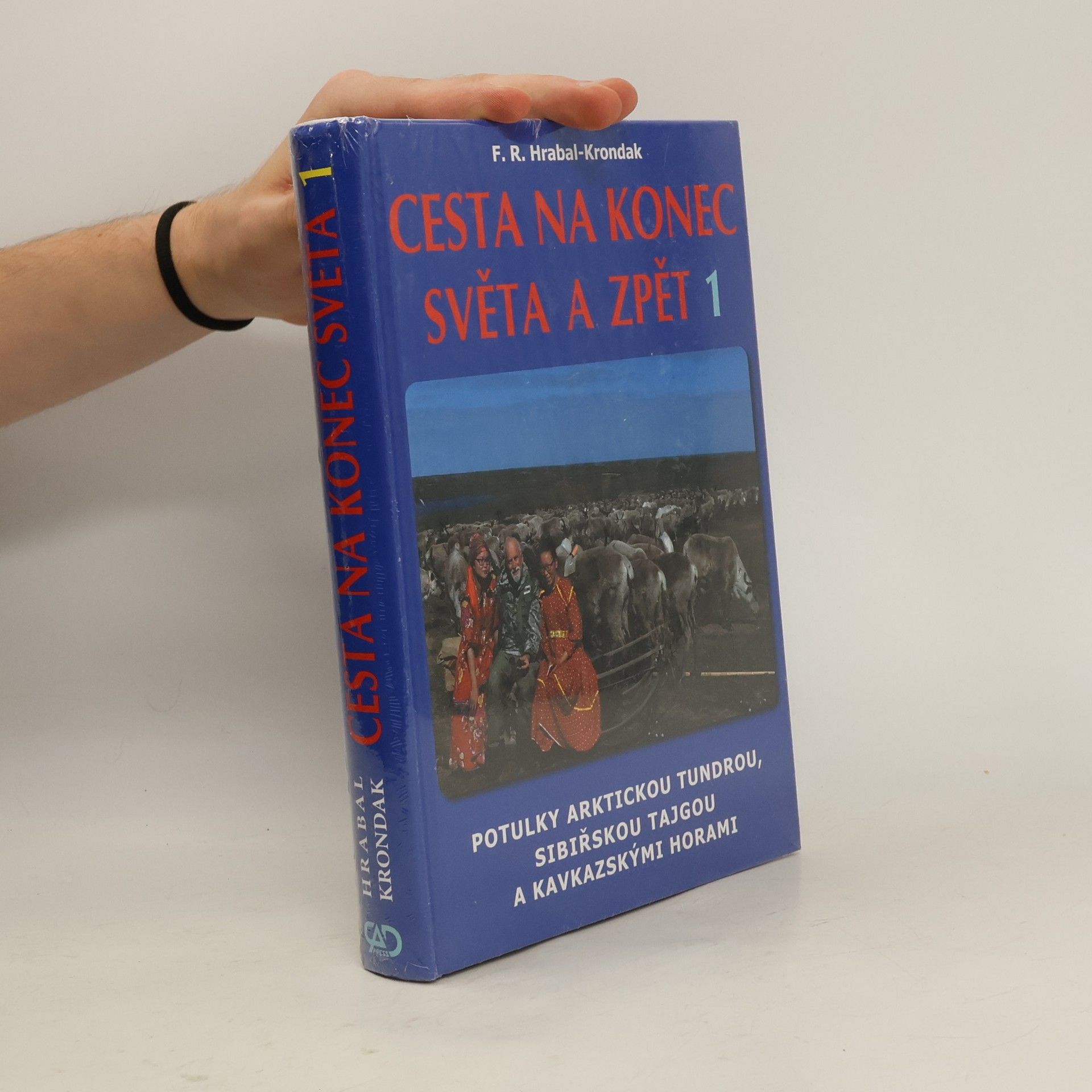 František Richard Hrabal Krondak Cesta na konec světa a zpět. 1. díl