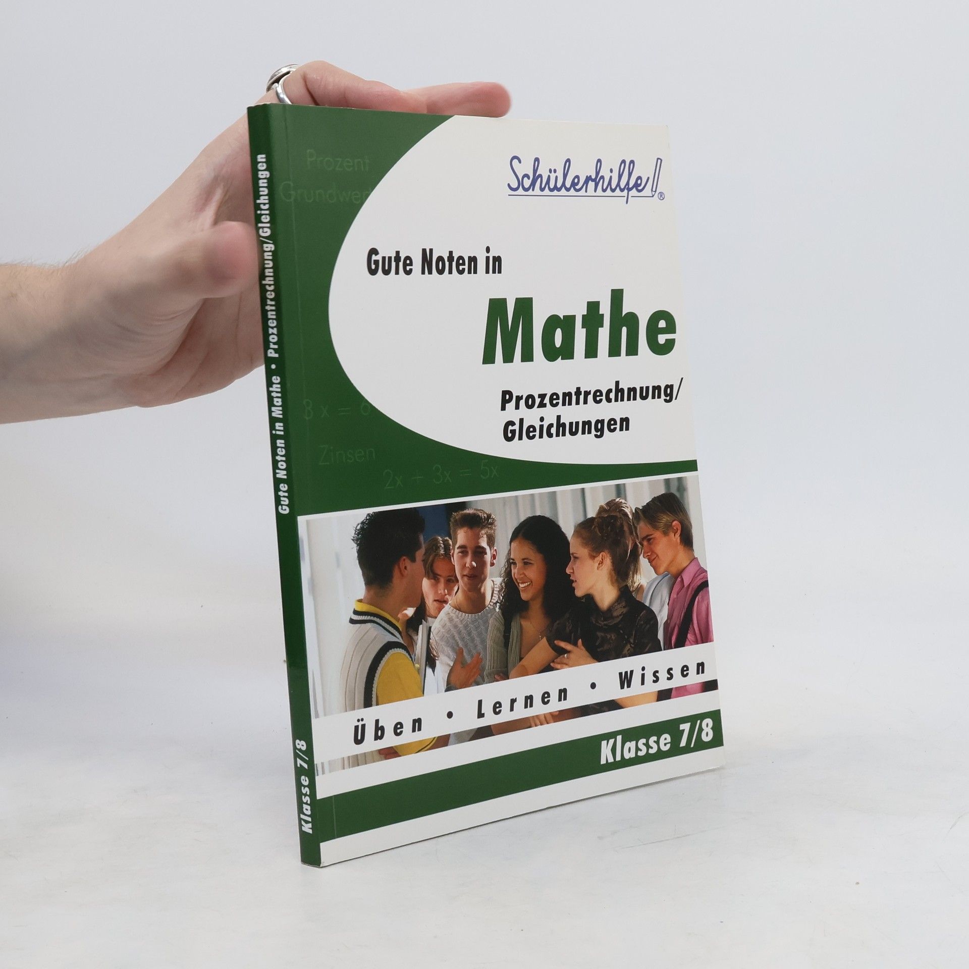 Autorenkollektiv Gute Noten in Mathe: Prozentrechnung/ Gleichungen. Klasse 7/8