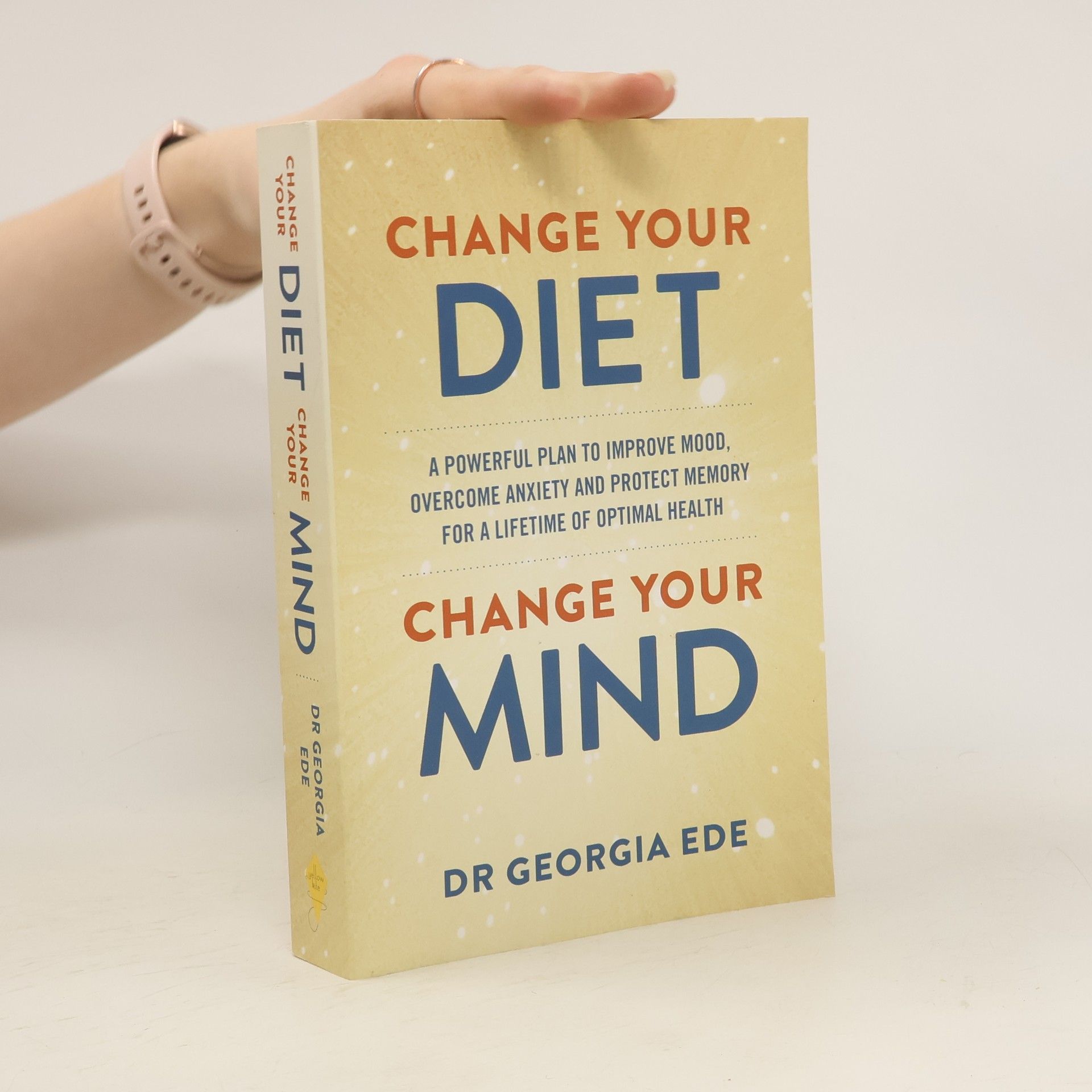 Dr Georgia Ede Change Your Diet, Change Your Mind
