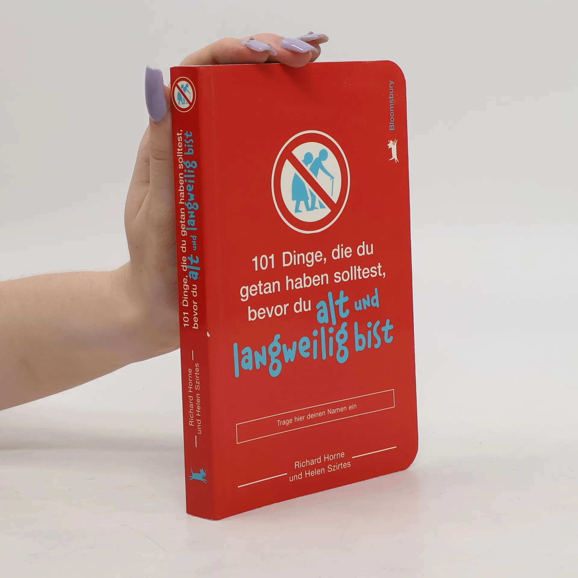 101 Dinge, die du getan haben solltest, bevor du alt und langweilig bist | Boek | Helen Szirtes | DE