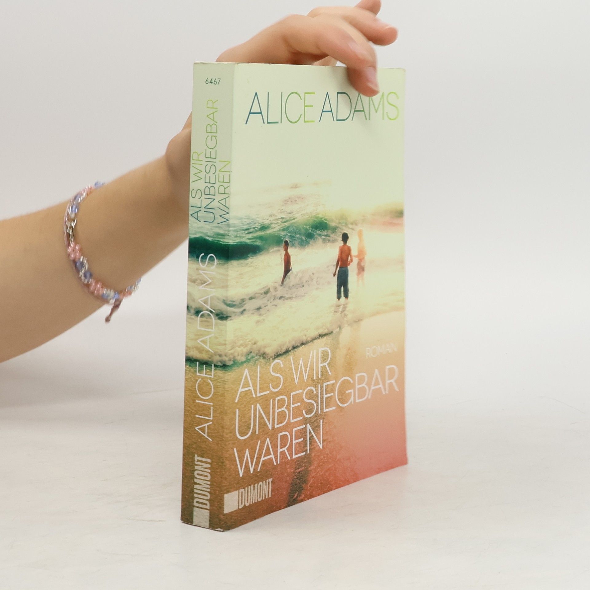 Alice Adams Als wir unbesiegbar waren