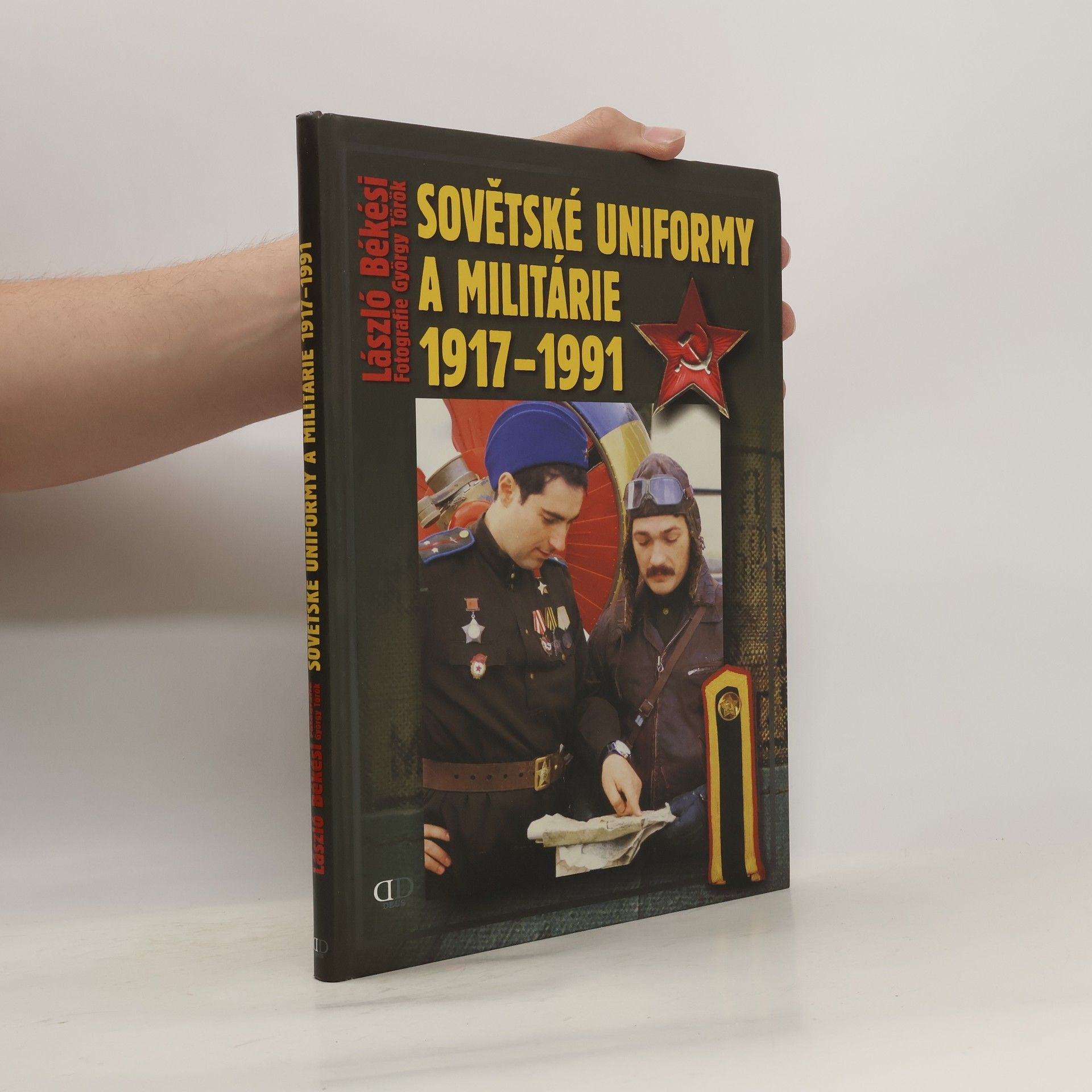 László Békési Sovětské uniformy & militárie 1917-1991 na barevných fotografiích