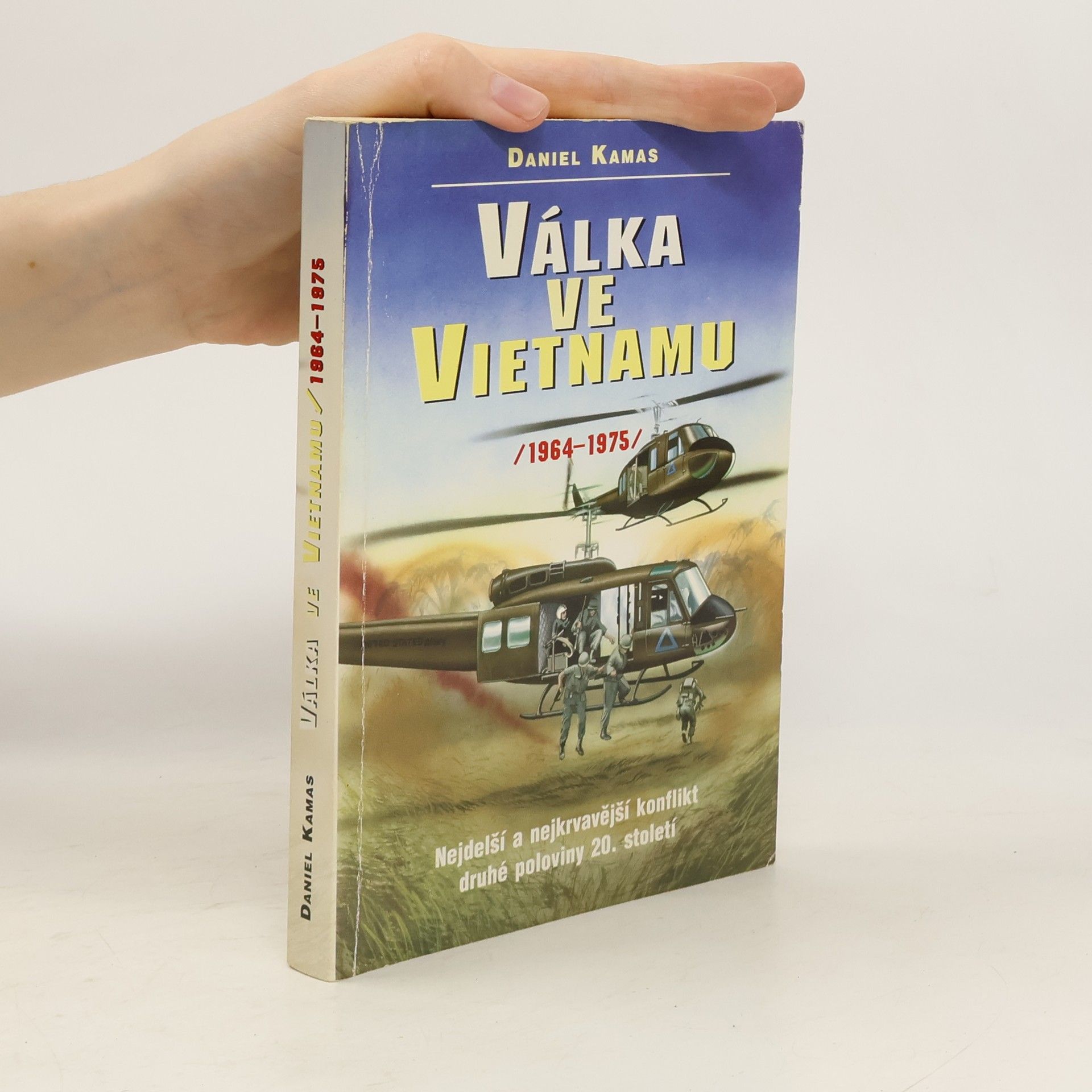 Daniel Kamas Válka ve Vietnamu. 1964 - 1975.