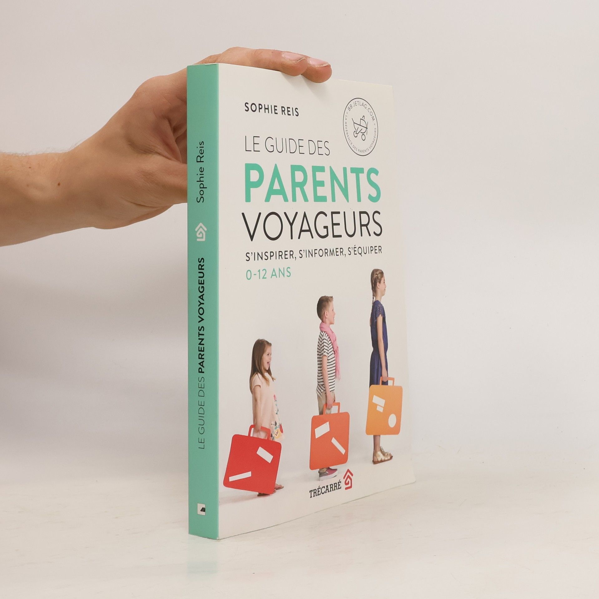Sophie Reis Le Guide des Parents Voyageurs