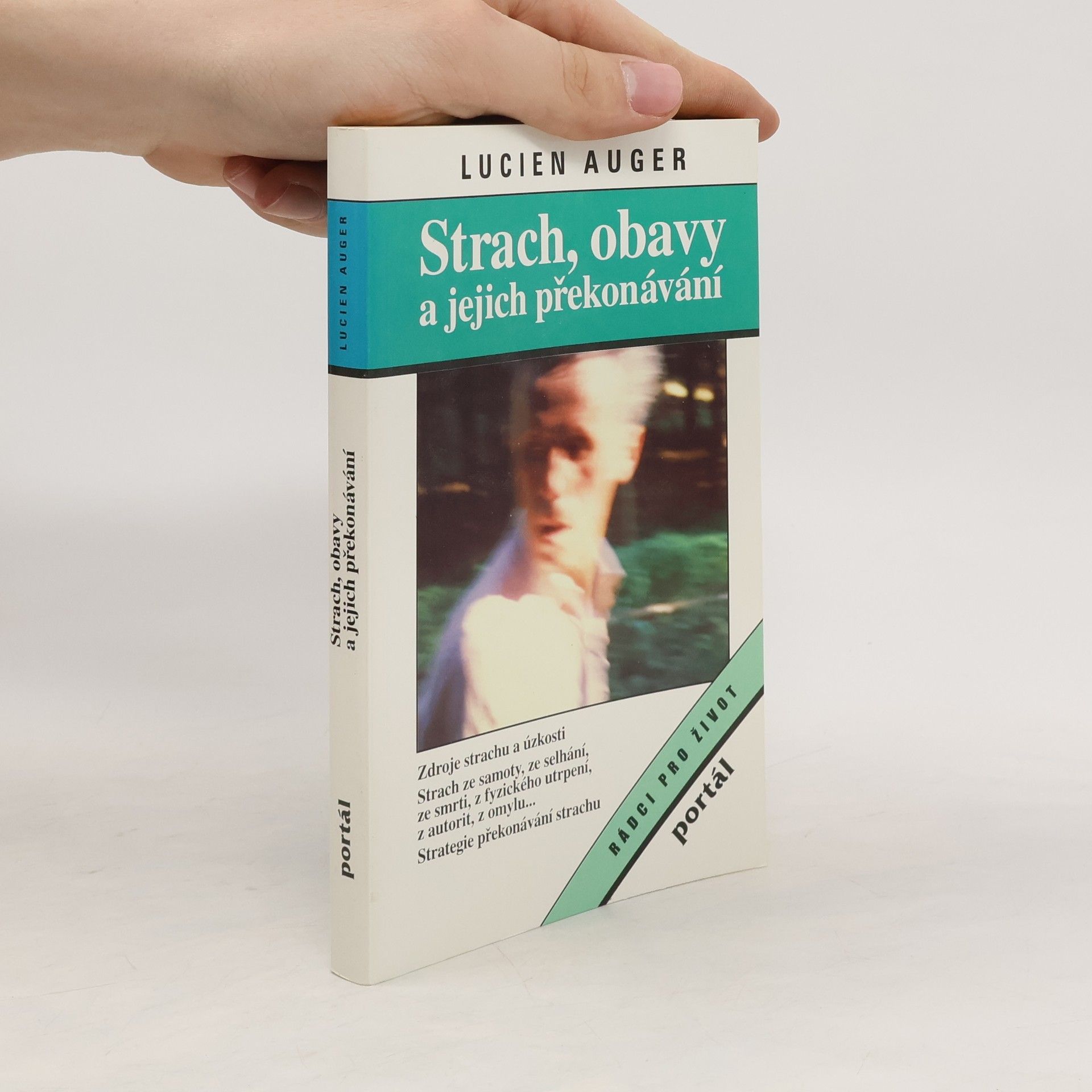 Lucien Auger Strach, obavy a jejich překonávání