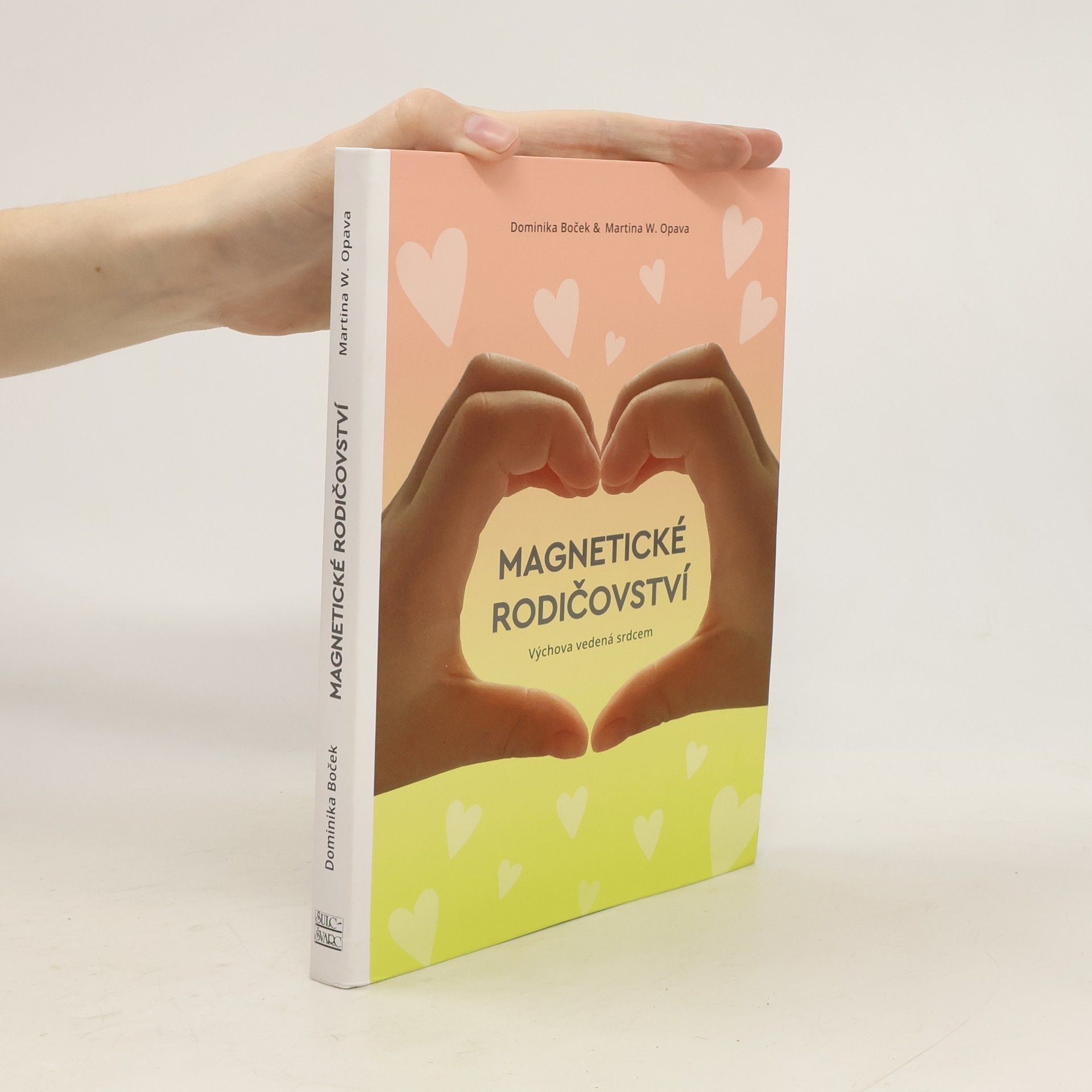 Dominika Boček Magnetické rodičovství : výchova vedená srdcem