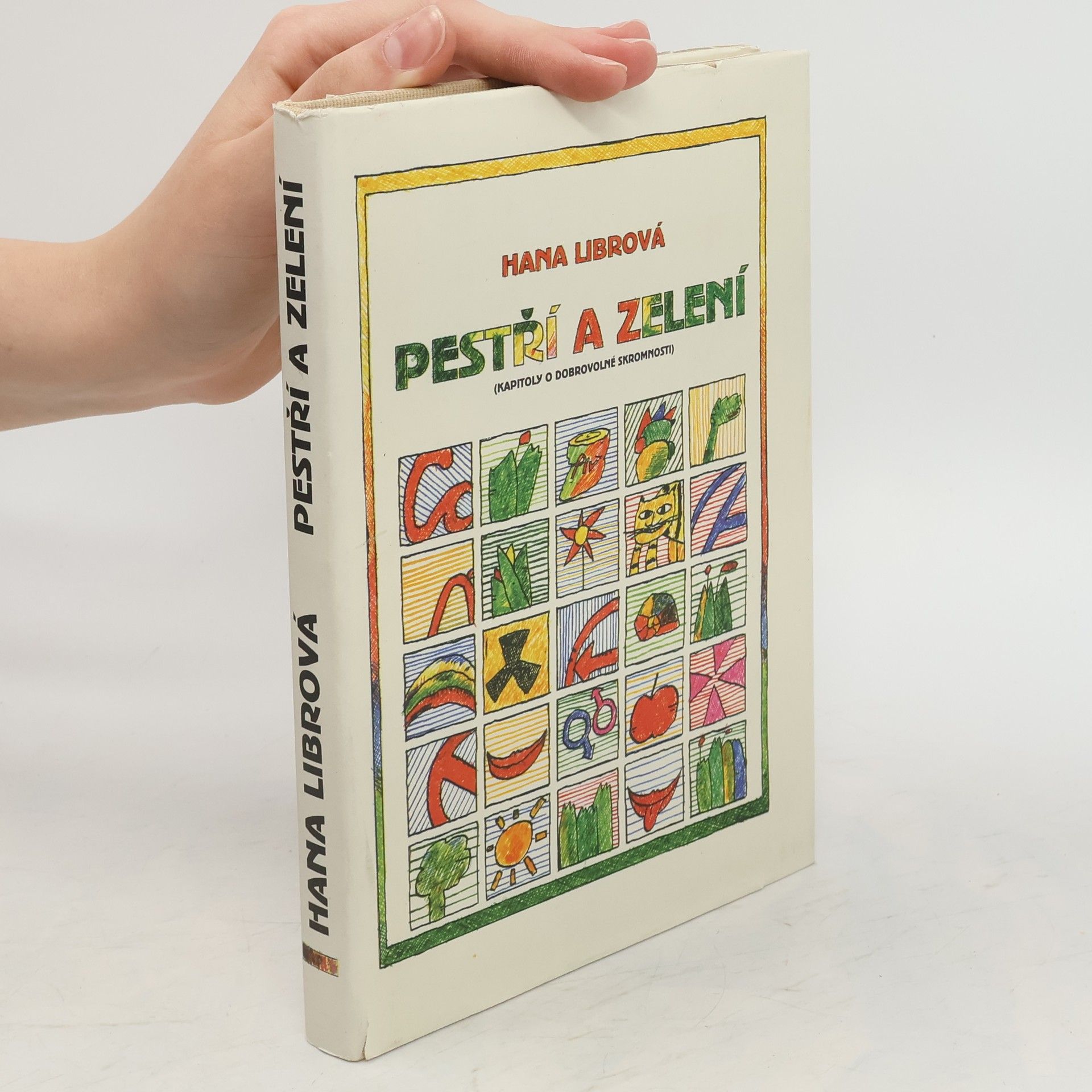 Hana Librová Pestří a zelení : (kapitoly o dobrovolné skromnosti)