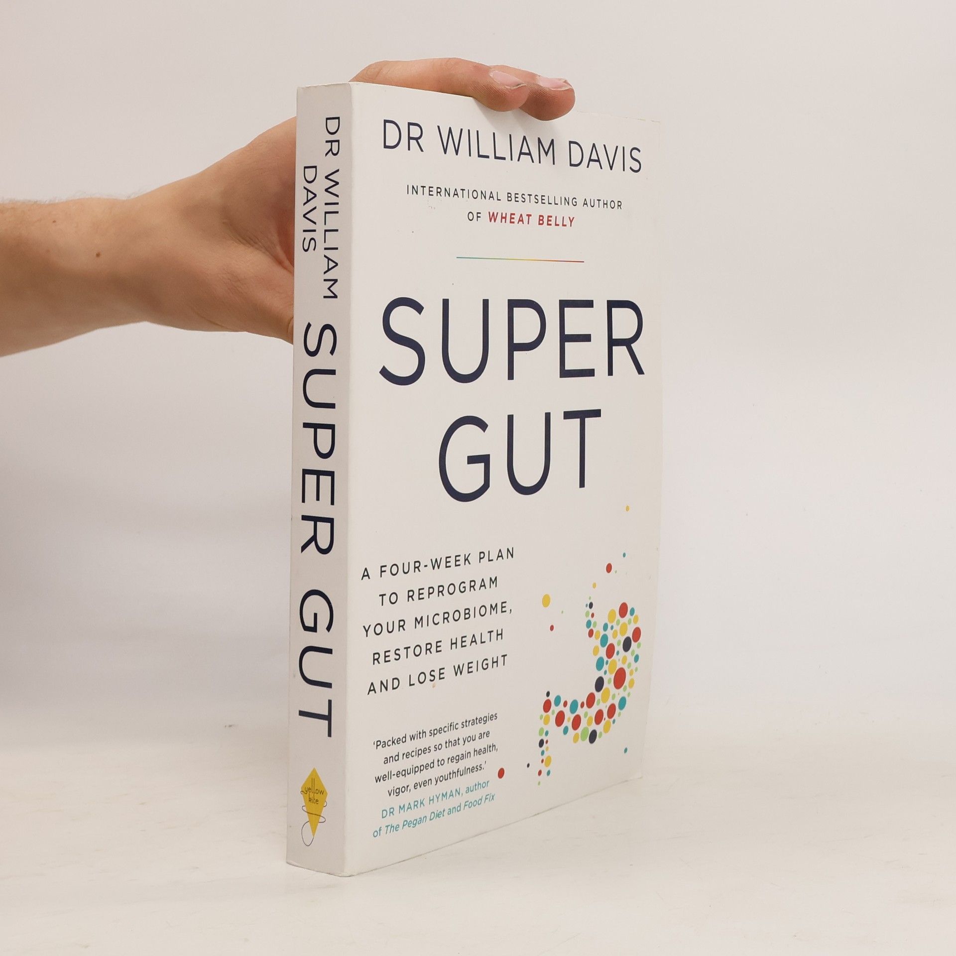 William Davis Super gut : a four-week plan to reprogram your microbiome, restore health and lose weight