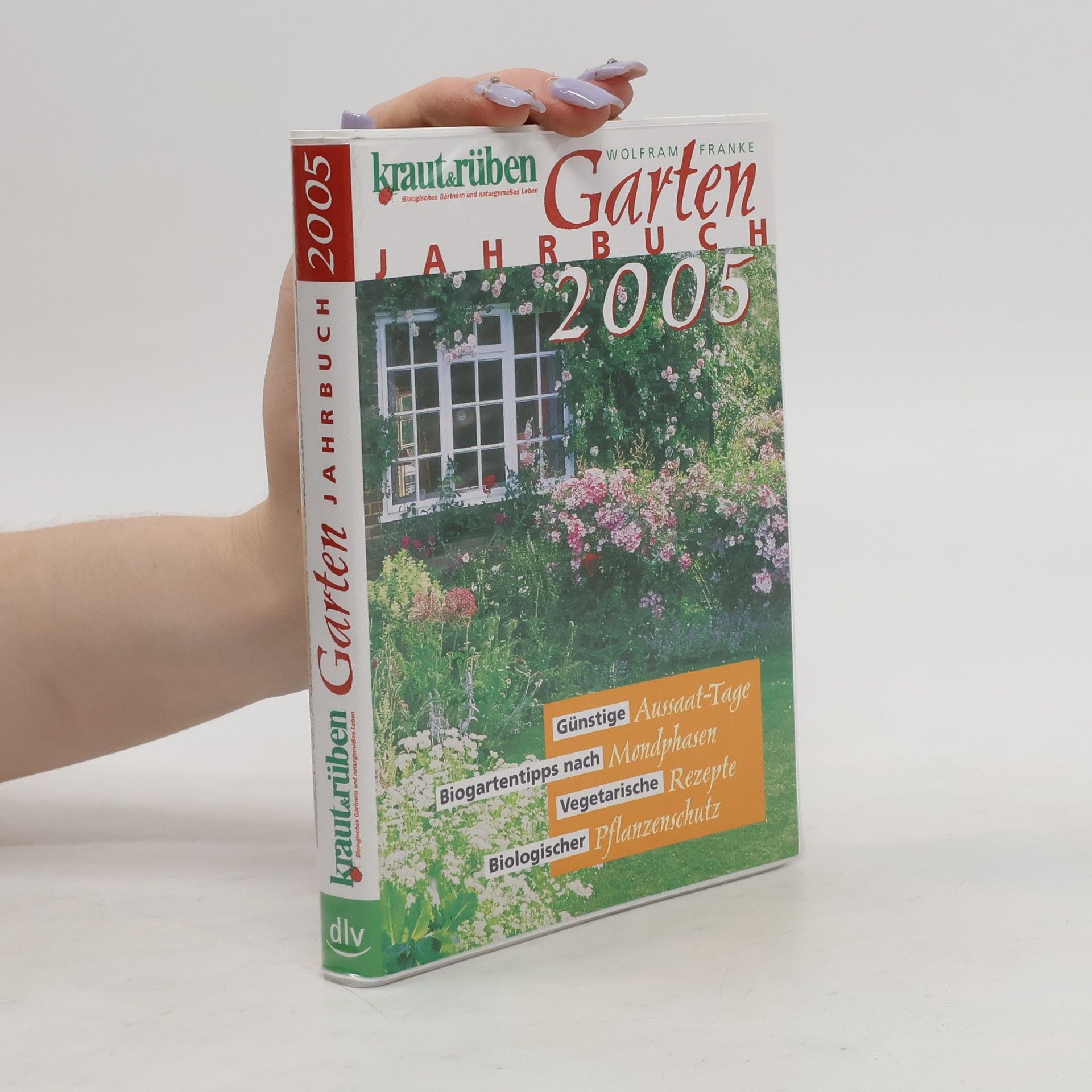 Wolfram Franke Gartenjahrbuch kraut & rüben 2005.